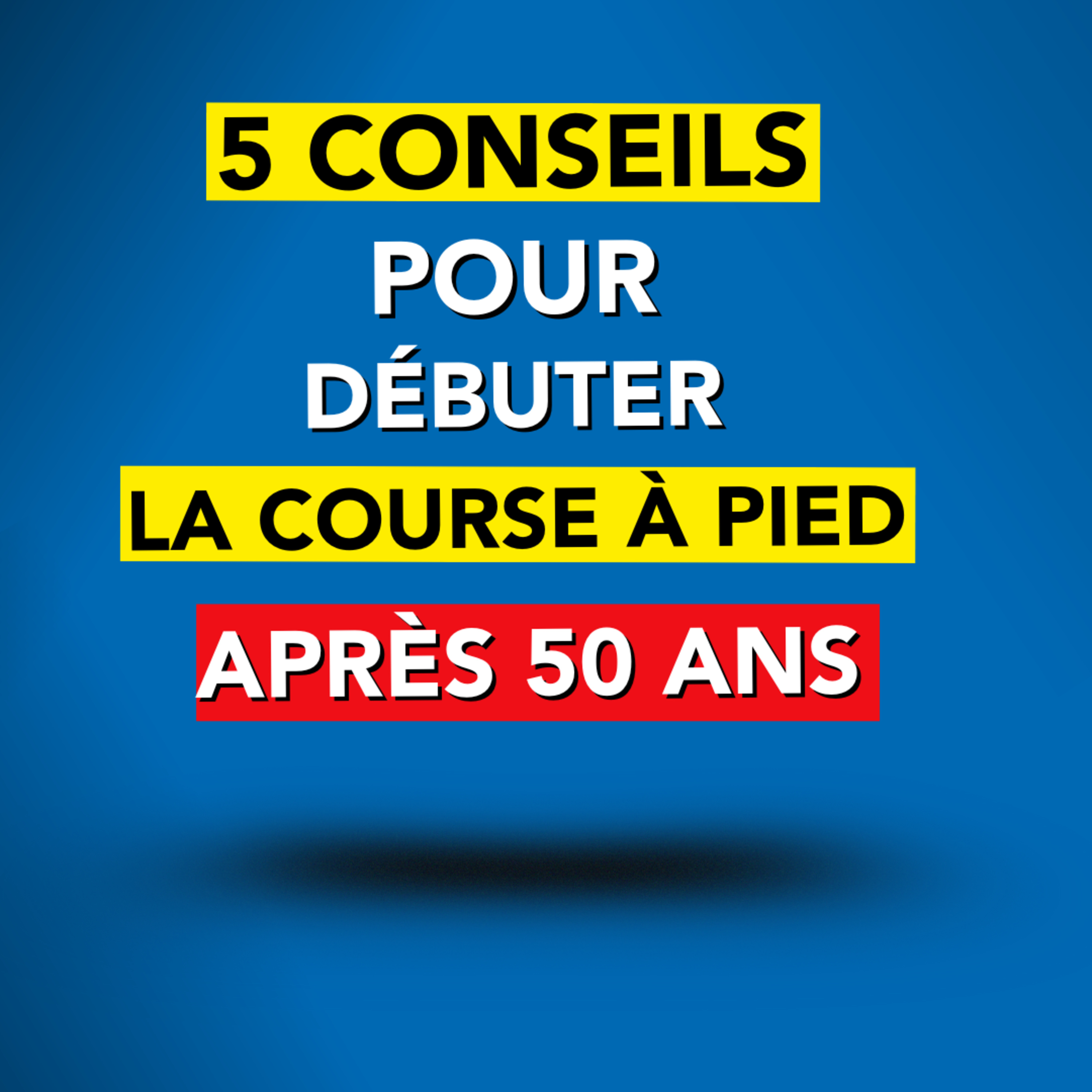 %2353 – 5 CONSEILS pour DÉBUTER LA COURSE À PIED après 50 ans (sans se blesser)