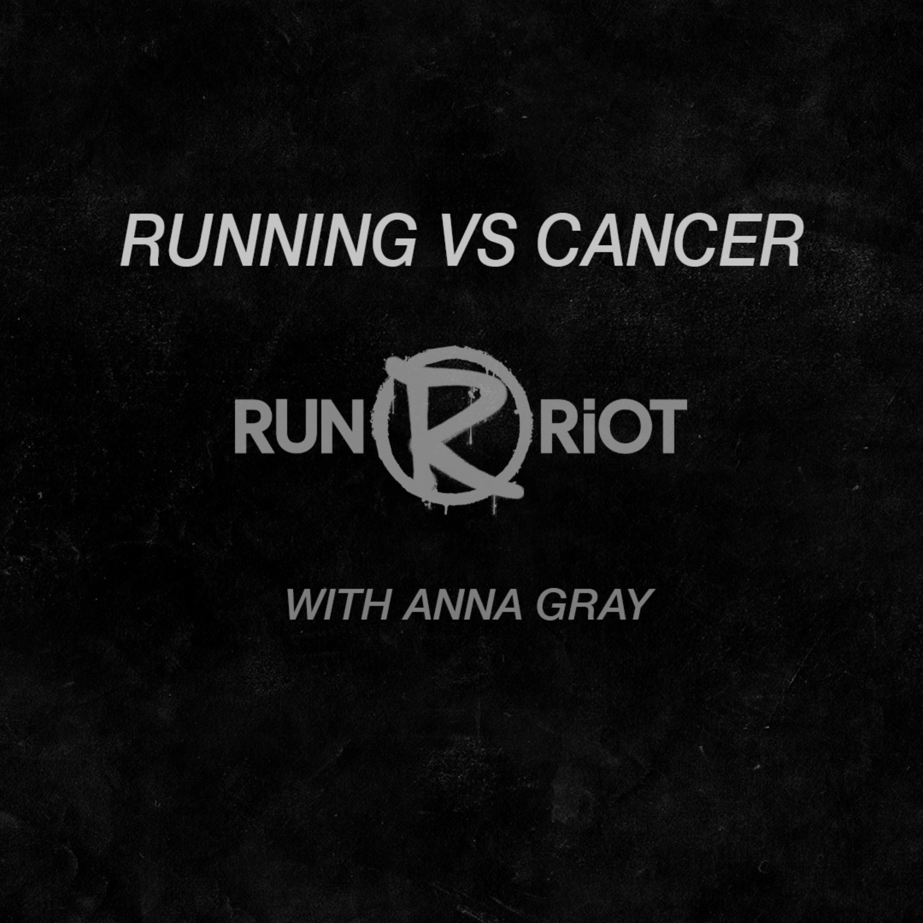 Episode V - Running vs Cancer with Anna Gray episode artwork