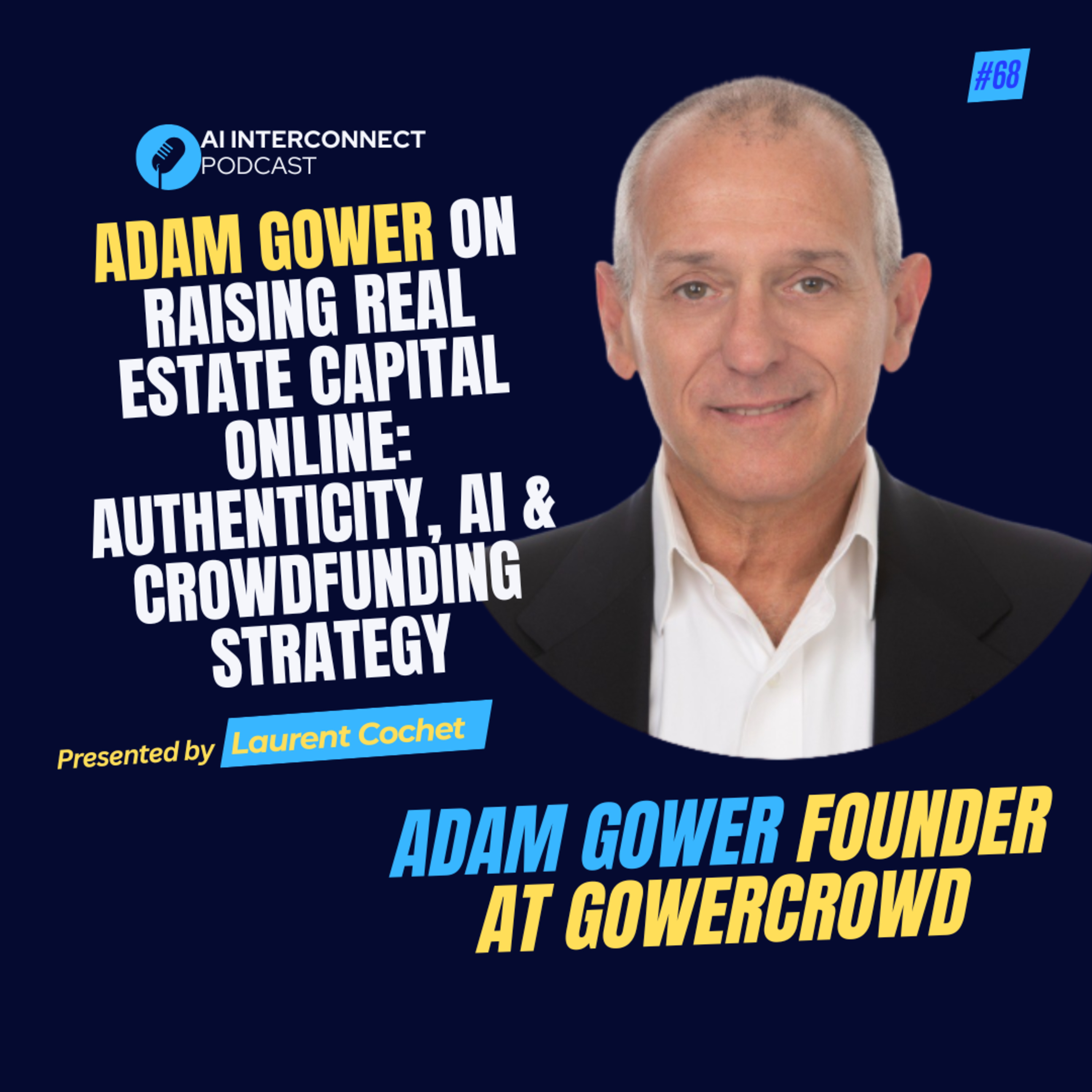 Adam Gower on Raising Real Estate Capital Online: Authenticity, AI & Crowdfunding Strategy