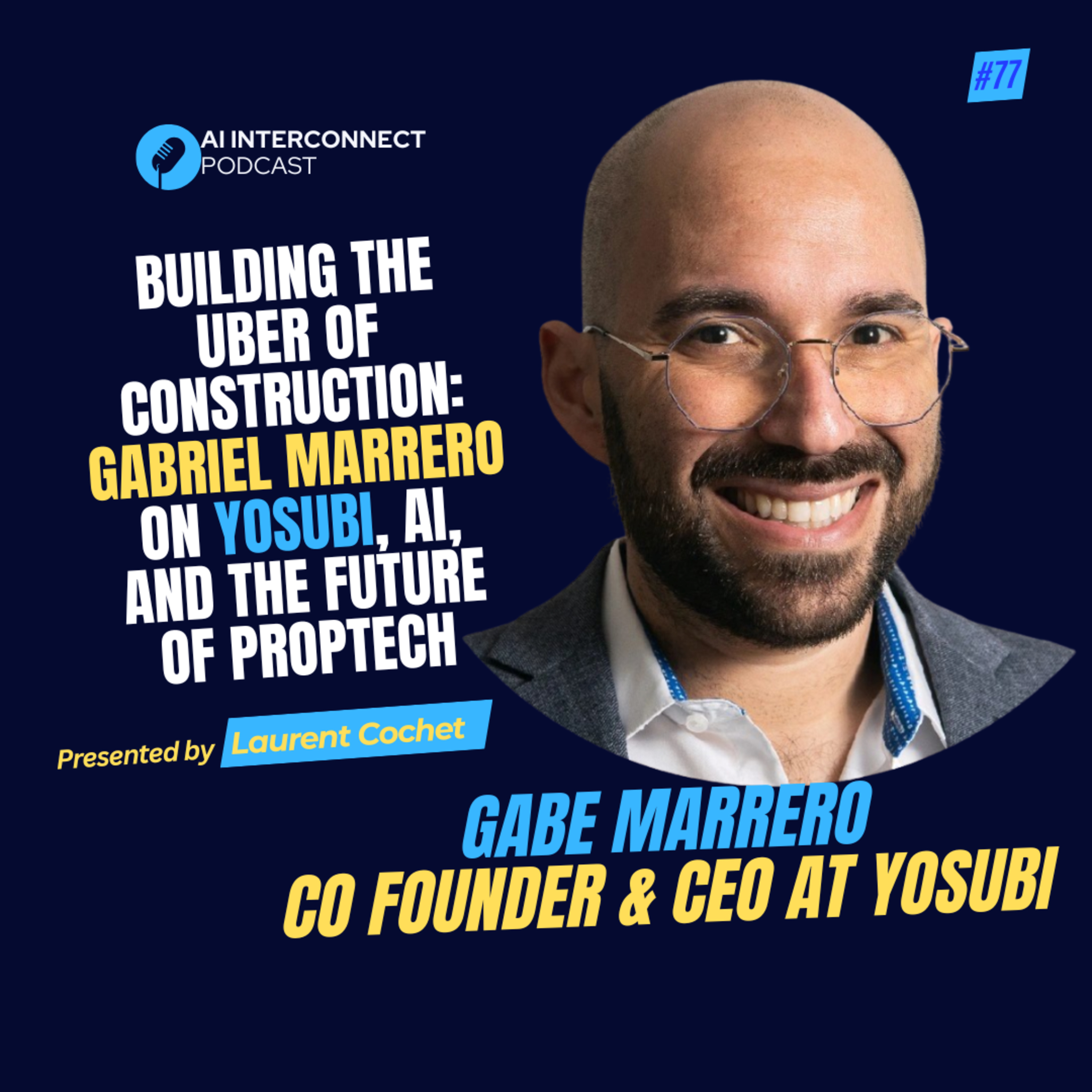 Building the Uber of Construction: Gabriel Marrero on Yosubi, AI, and the Future of PropTech