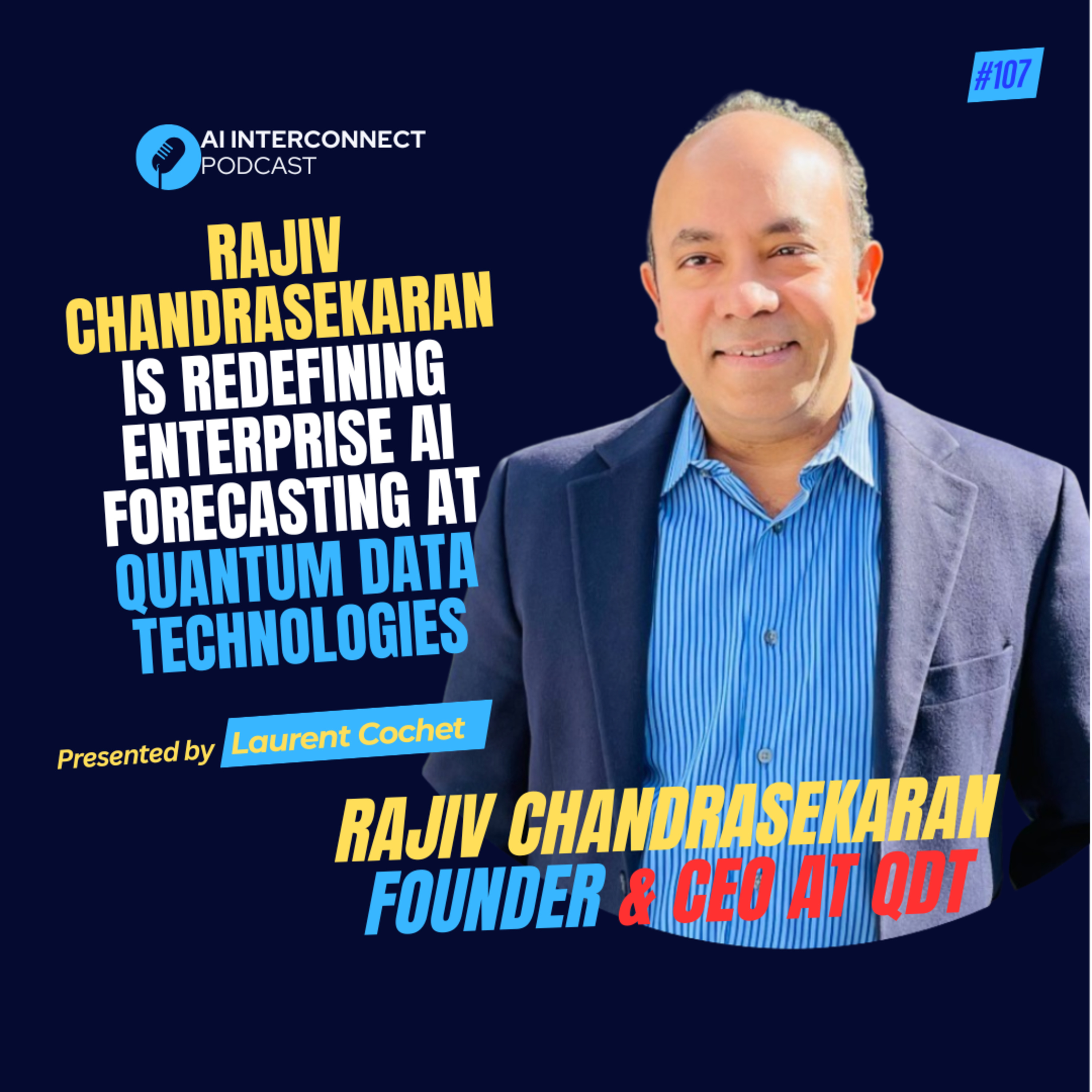 Rajiv Chandrasekaran Is Redefining Enterprise AI Forecasting at Quantum Data Technologies