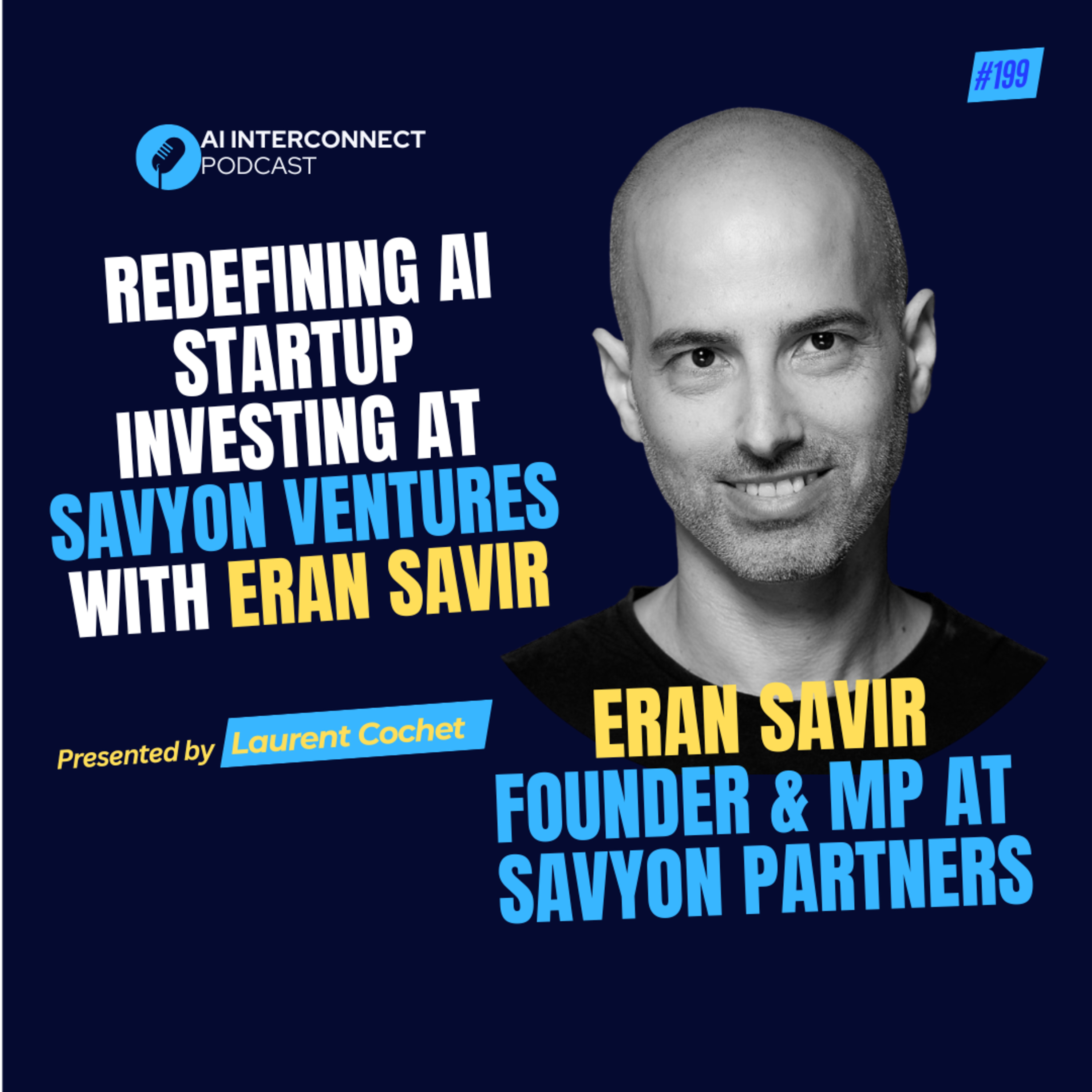 Redefining AI Startup Investing at Savyon Ventures with Eran Savir