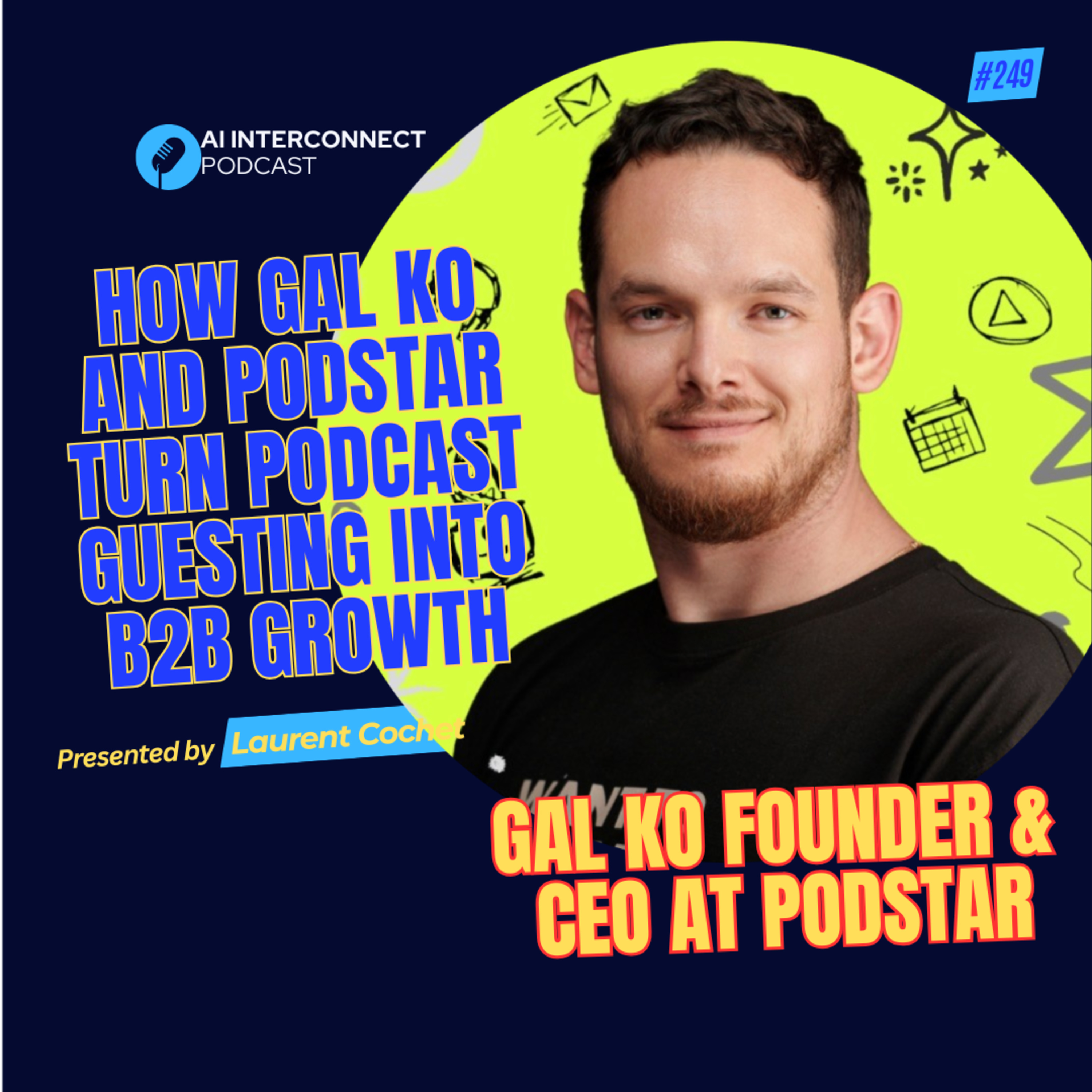 How Gal Ko and PodStar Turn Podcast Guesting Into B2B Growth
