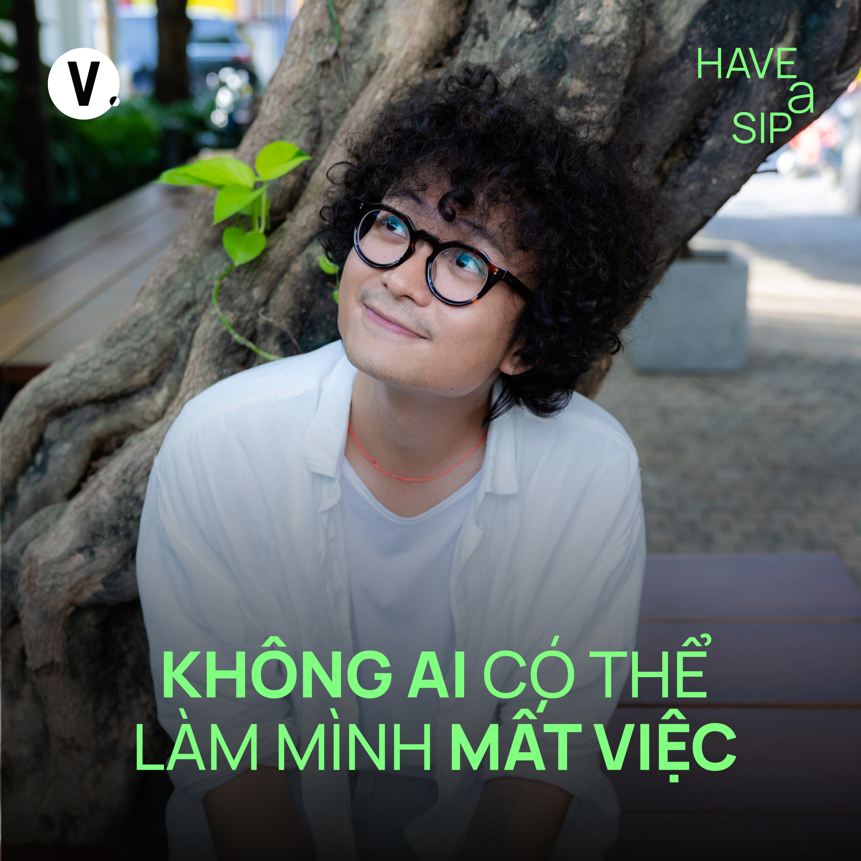 Tùng: Không ai có thể sa thải tôi - Have A Sip #233