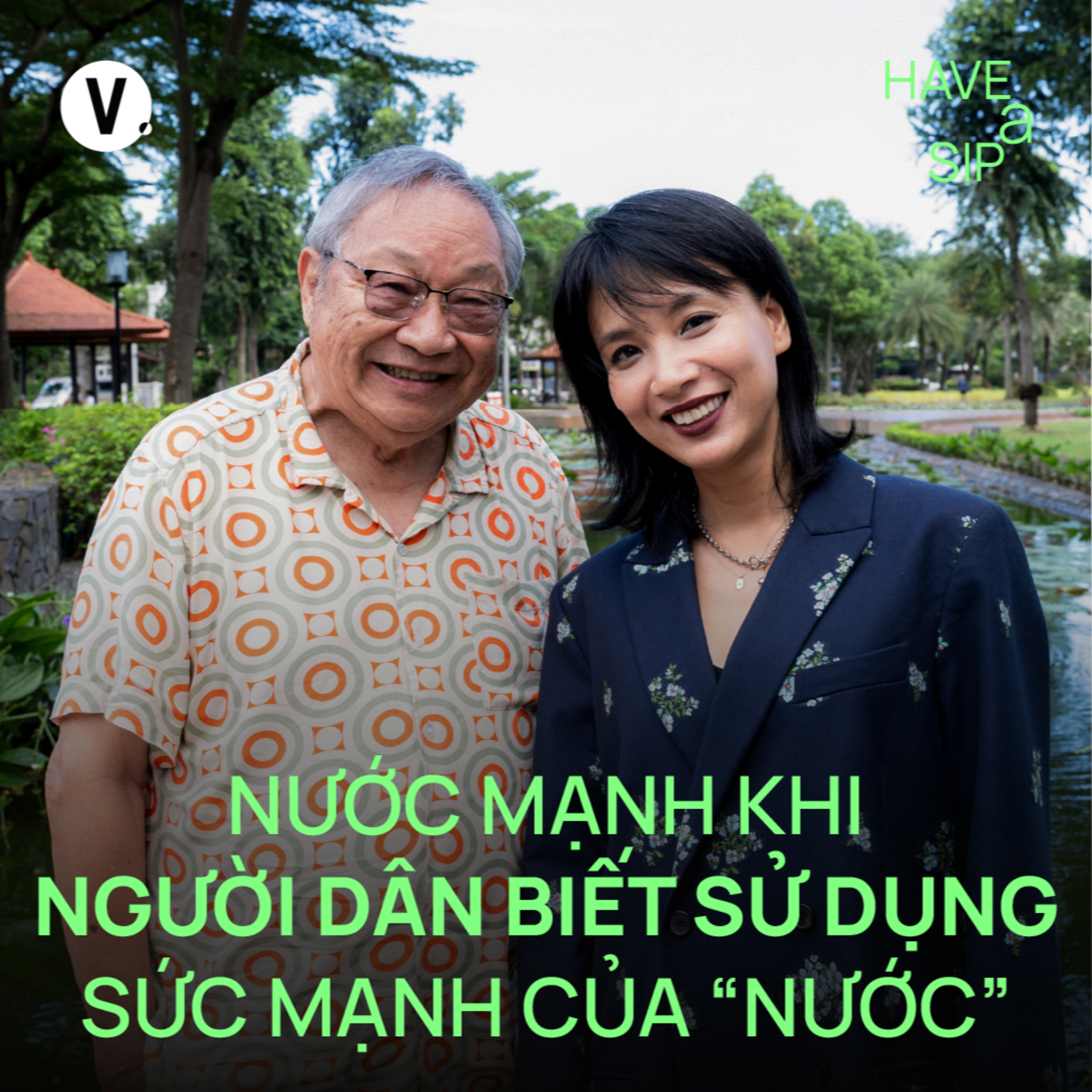 Giáo sư Chung Hoàng Chương: Nước mạnh khi người dân biết sử dụng sức mạnh của "nước" - Have A Sip #241 Giáo sư Chung Hoàng Chương: Nước mạnh khi người dân biết sử dụng sức mạnh của "nước" - Have A Sip #241
