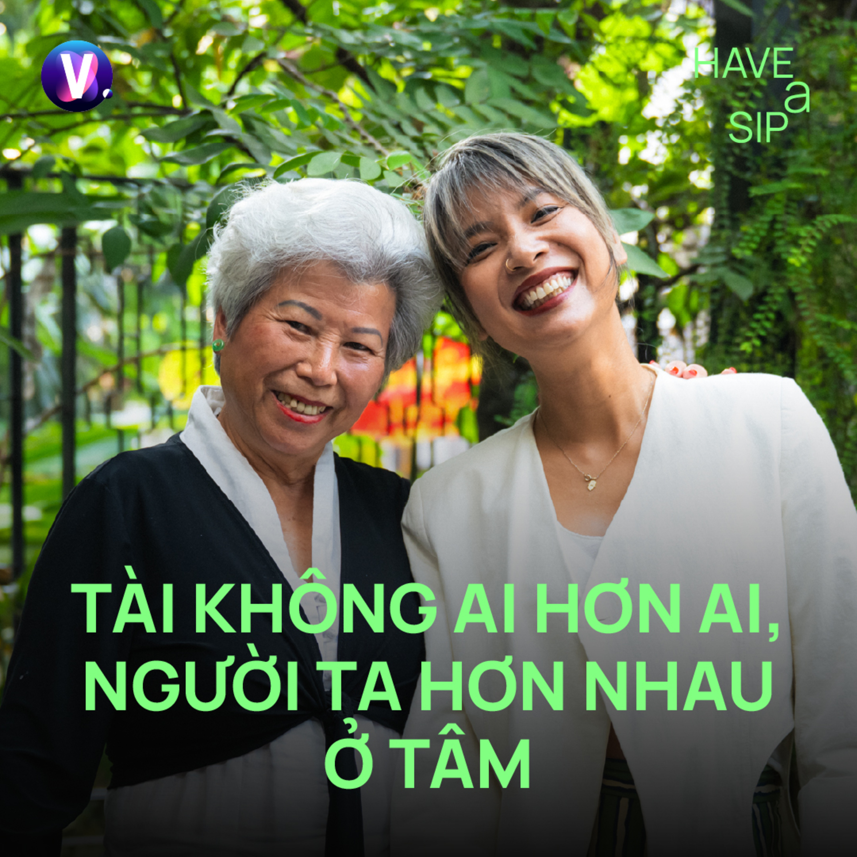 Nhà văn Phùng Thị Lệ Lý: Tài không ai hơn ai, người ta hơn nhau ở Tâm - Have A Sip #251