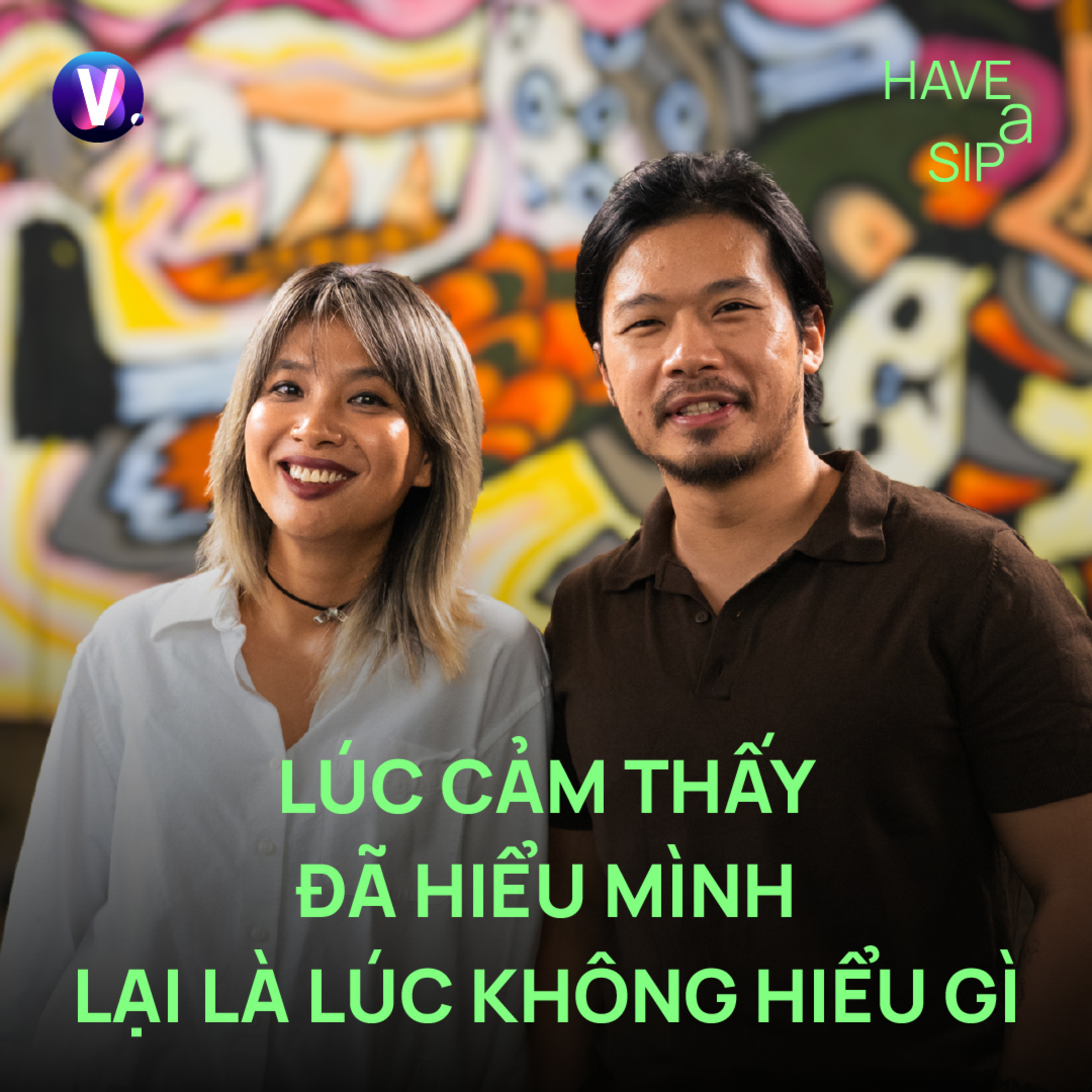 Podcaster The Tri Way: Lúc cảm thấy đã hiểu mình lại là lúc không hiểu gì - Have A Sip #256