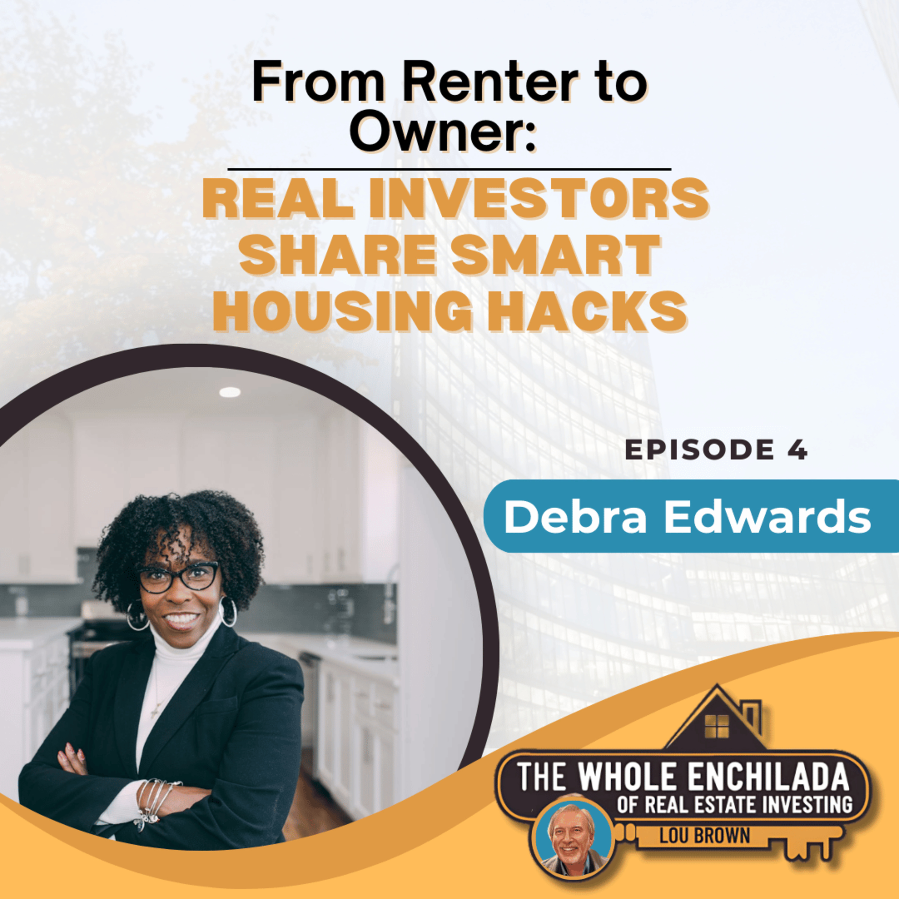 From Renter to Owner: Real Investors Share Smart Housing Hacks - EP 4 episode artwork