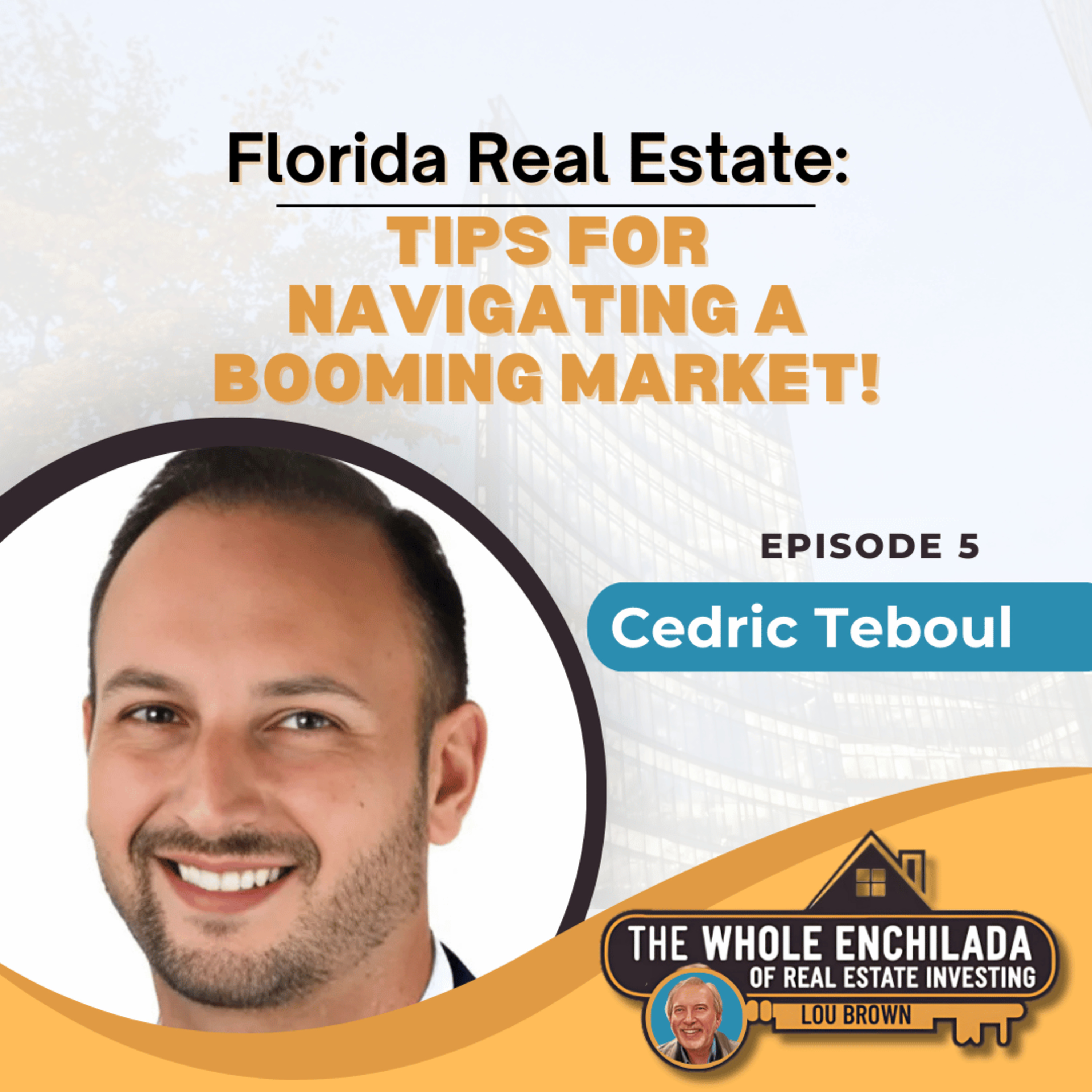 Florida Real Estate: Tips for Navigating a Booming Market! - EP 5 episode artwork