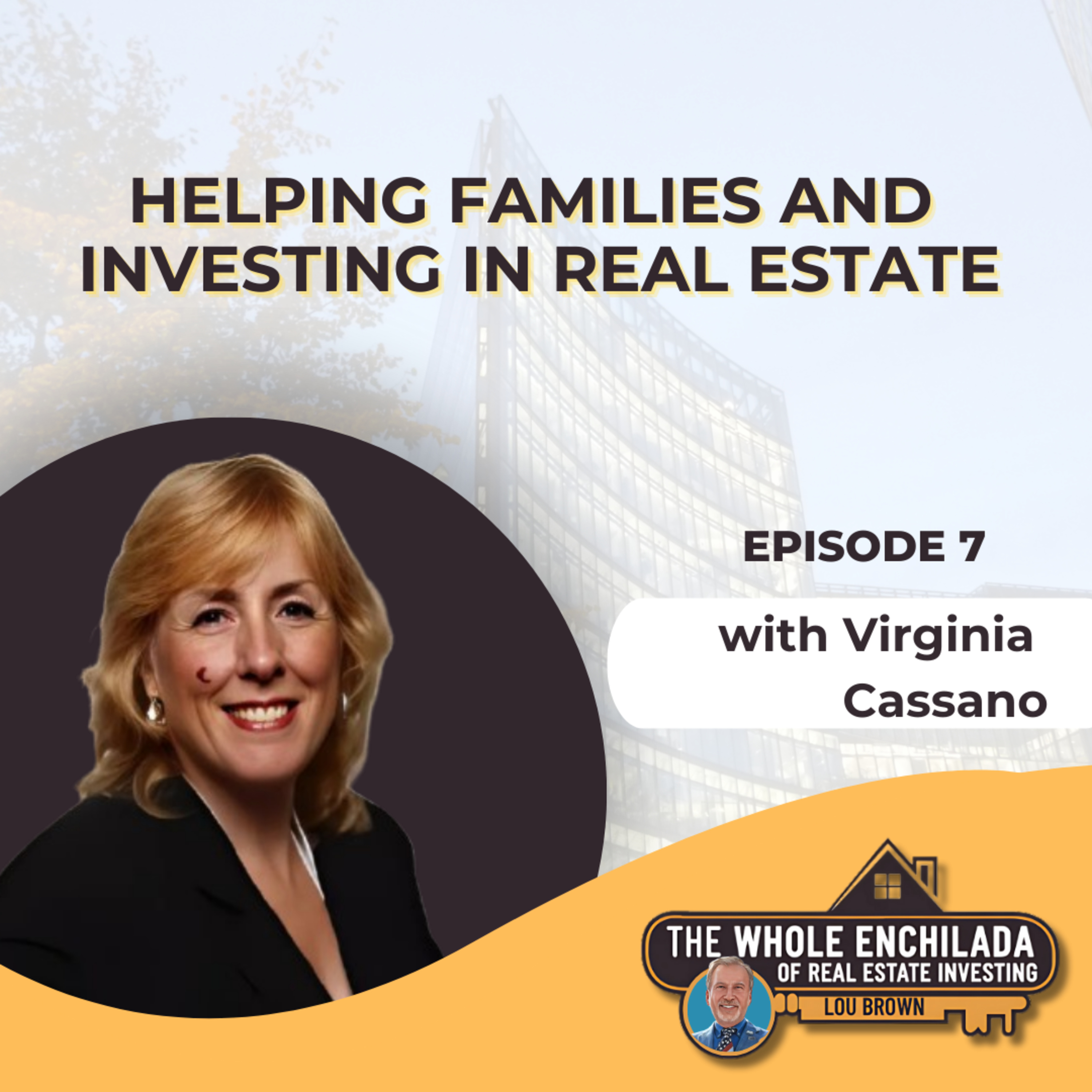 Helping Families And Investing in Real Estate - EP 7 episode artwork