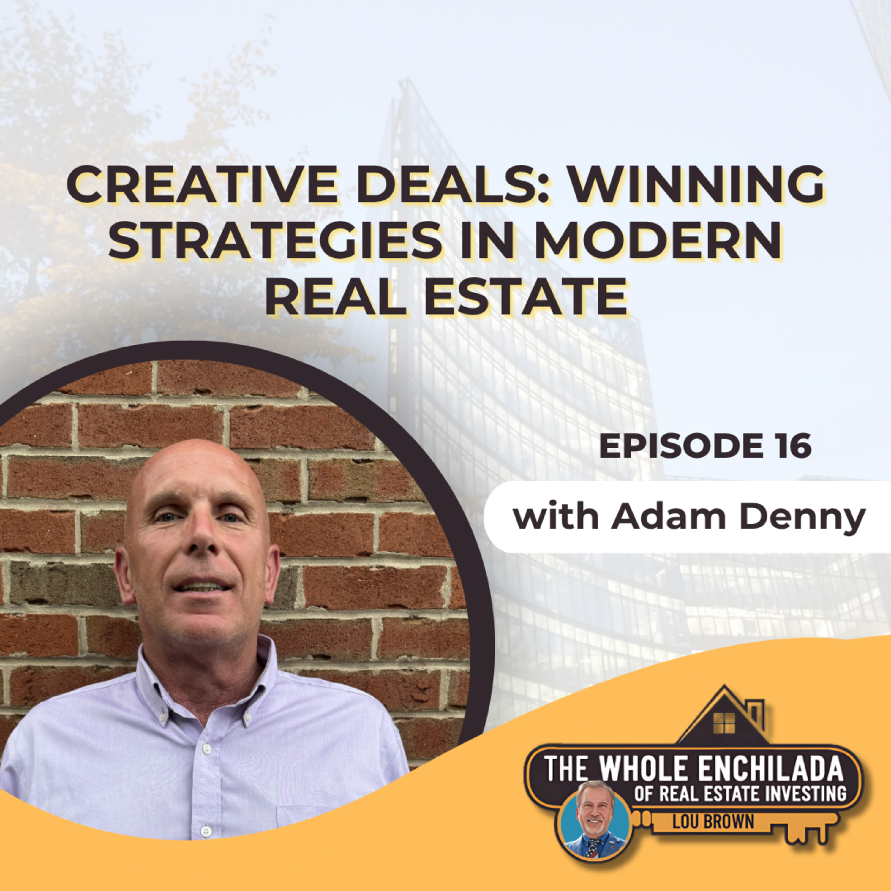 Creative Deals: Winning Strategies in Modern Real Estate – EP 16