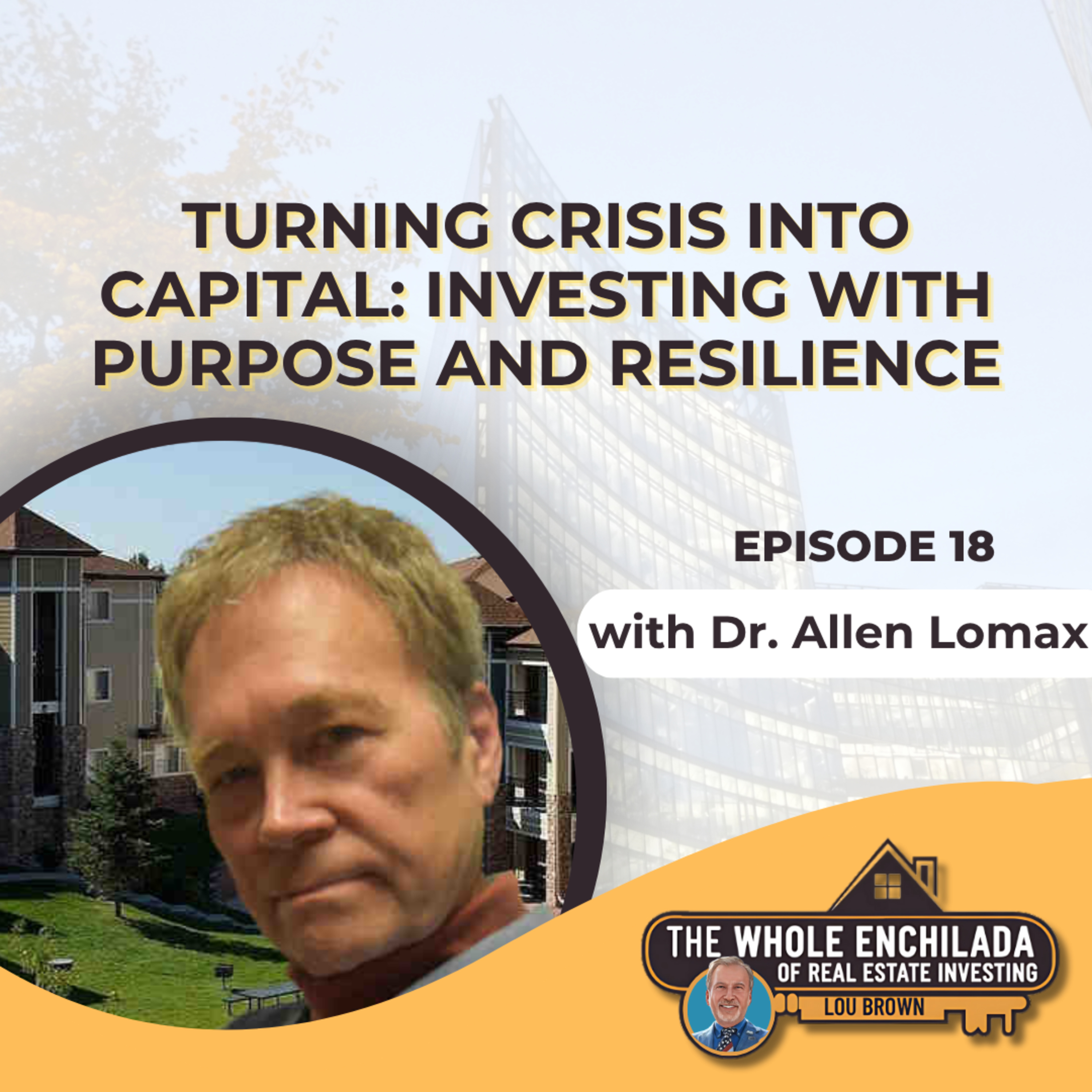 Turning Crisis Into Capital: Investing with Purpose and Resilience - EP 18 episode artwork