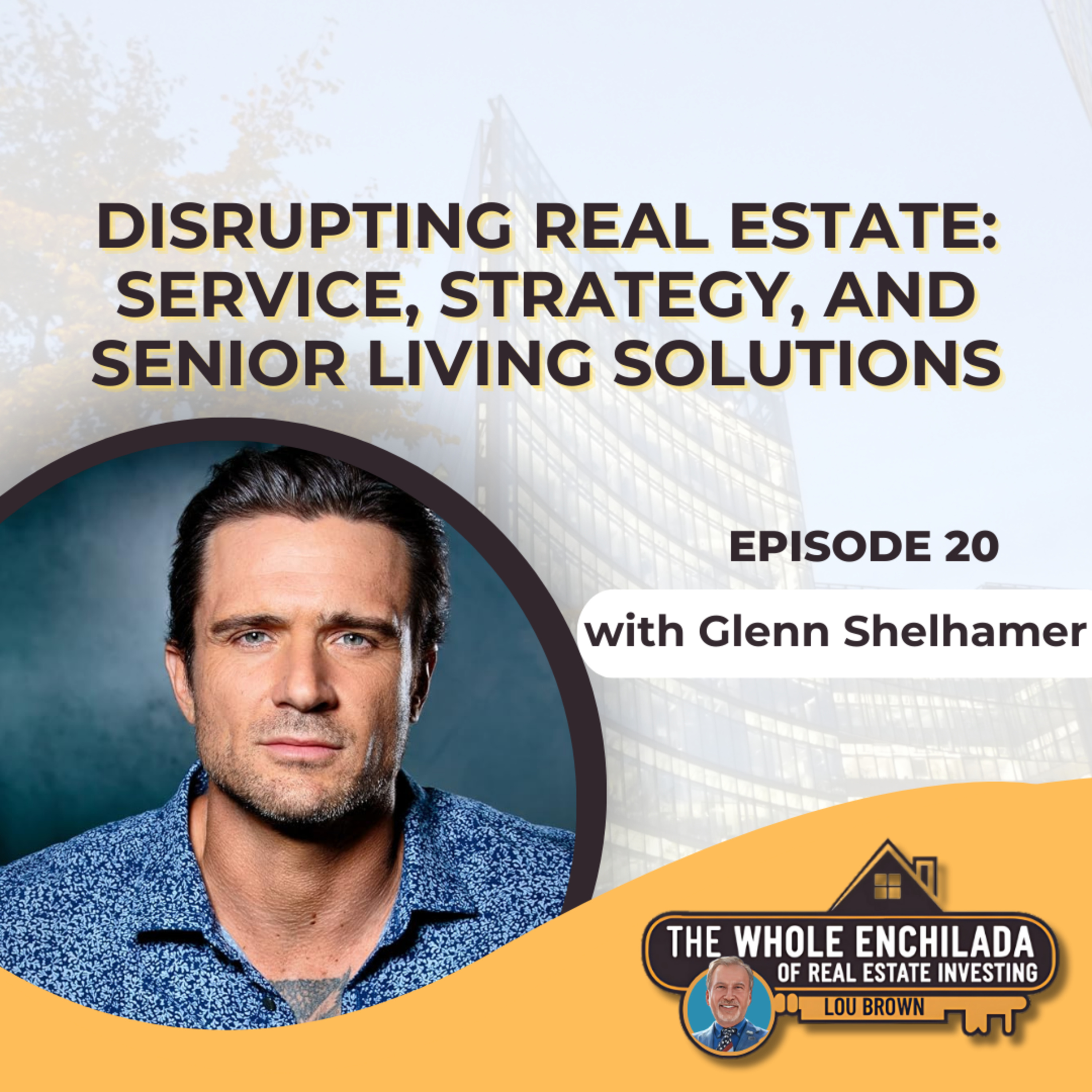 Disrupting Real Estate: Service, Strategy, and Senior Living Solutions - EP 20 episode artwork