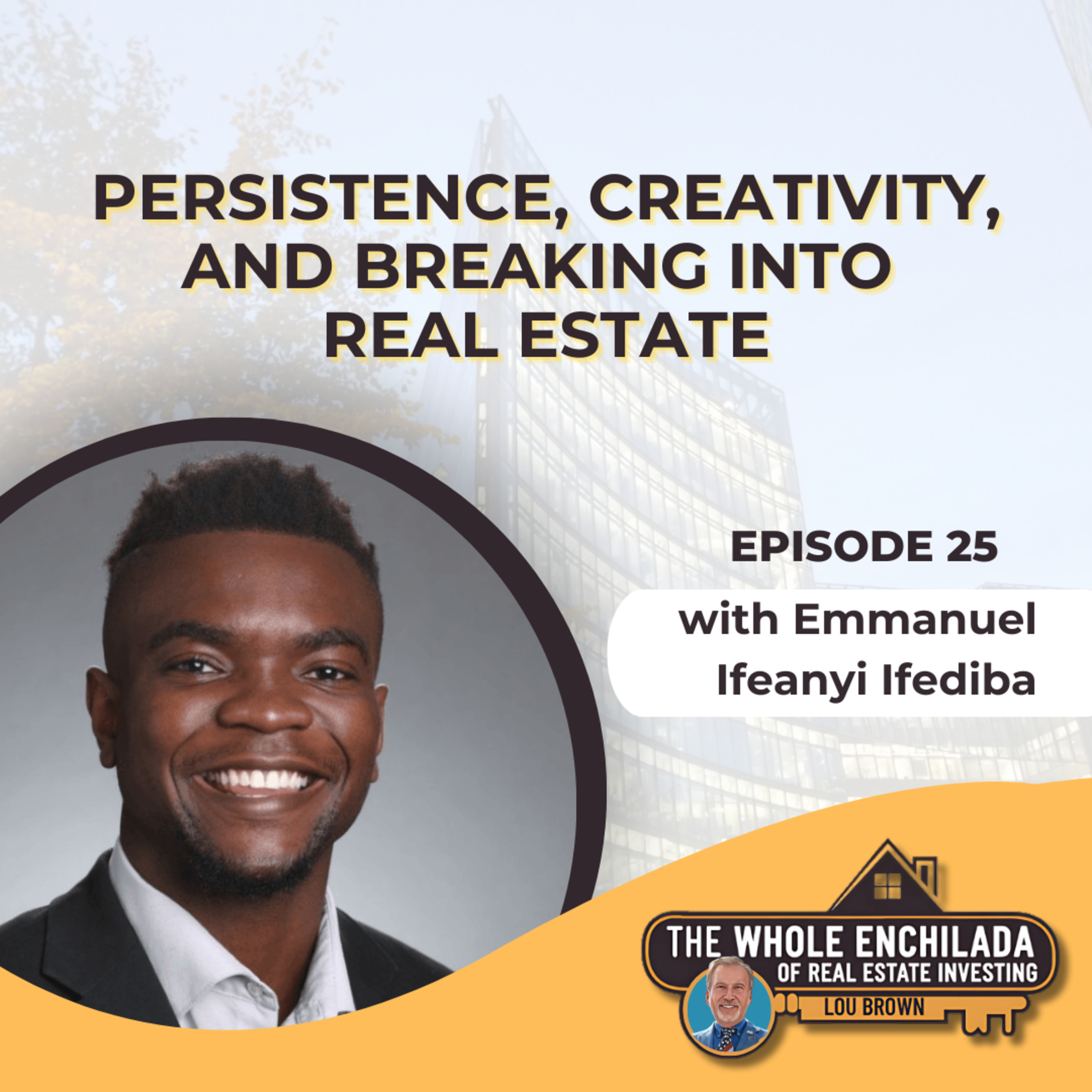 Persistence, Creativity, and Breaking Into Real Estate - EP 25 episode artwork