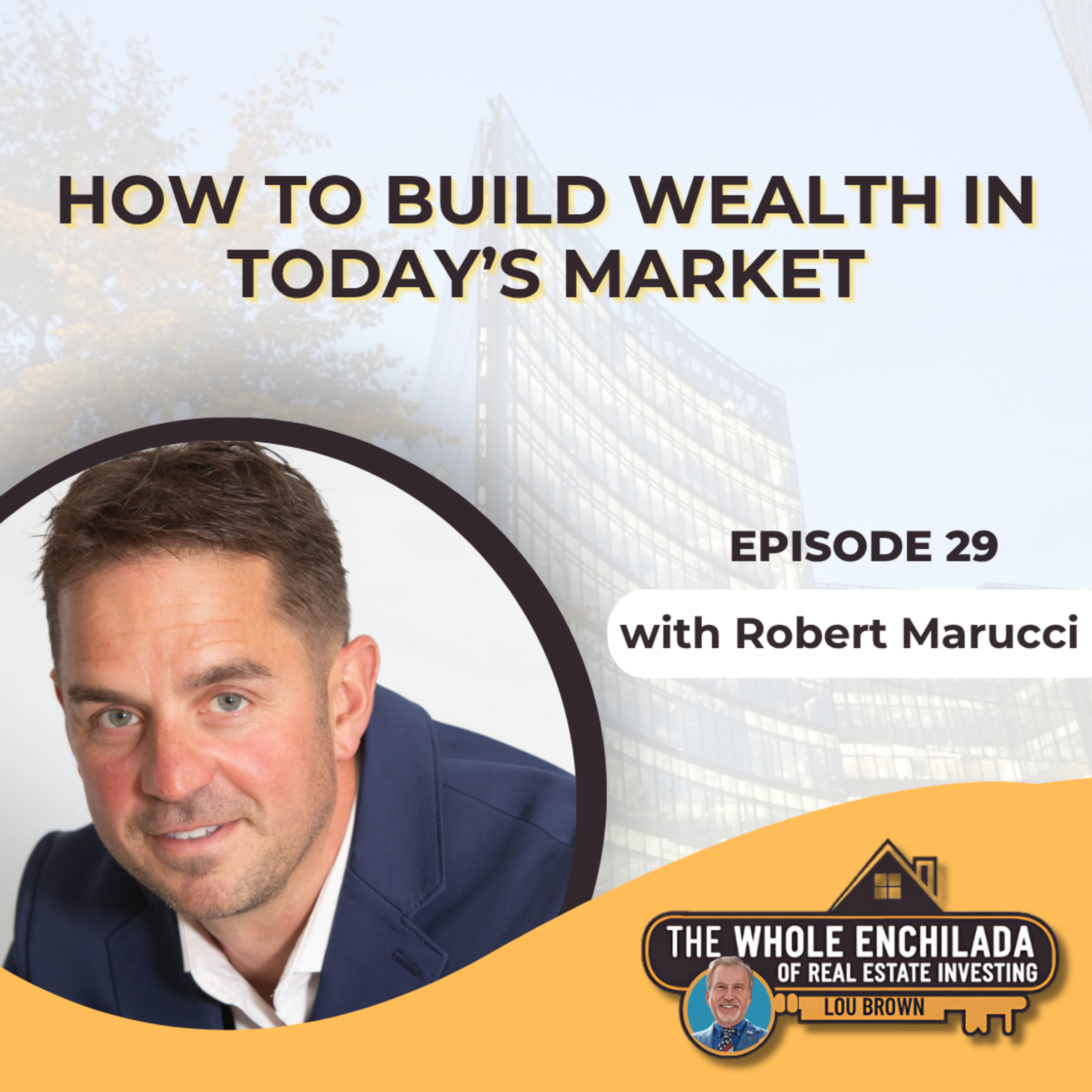 Unlocking Real Estate Wealth in a Shifting Market - EP 29 episode artwork