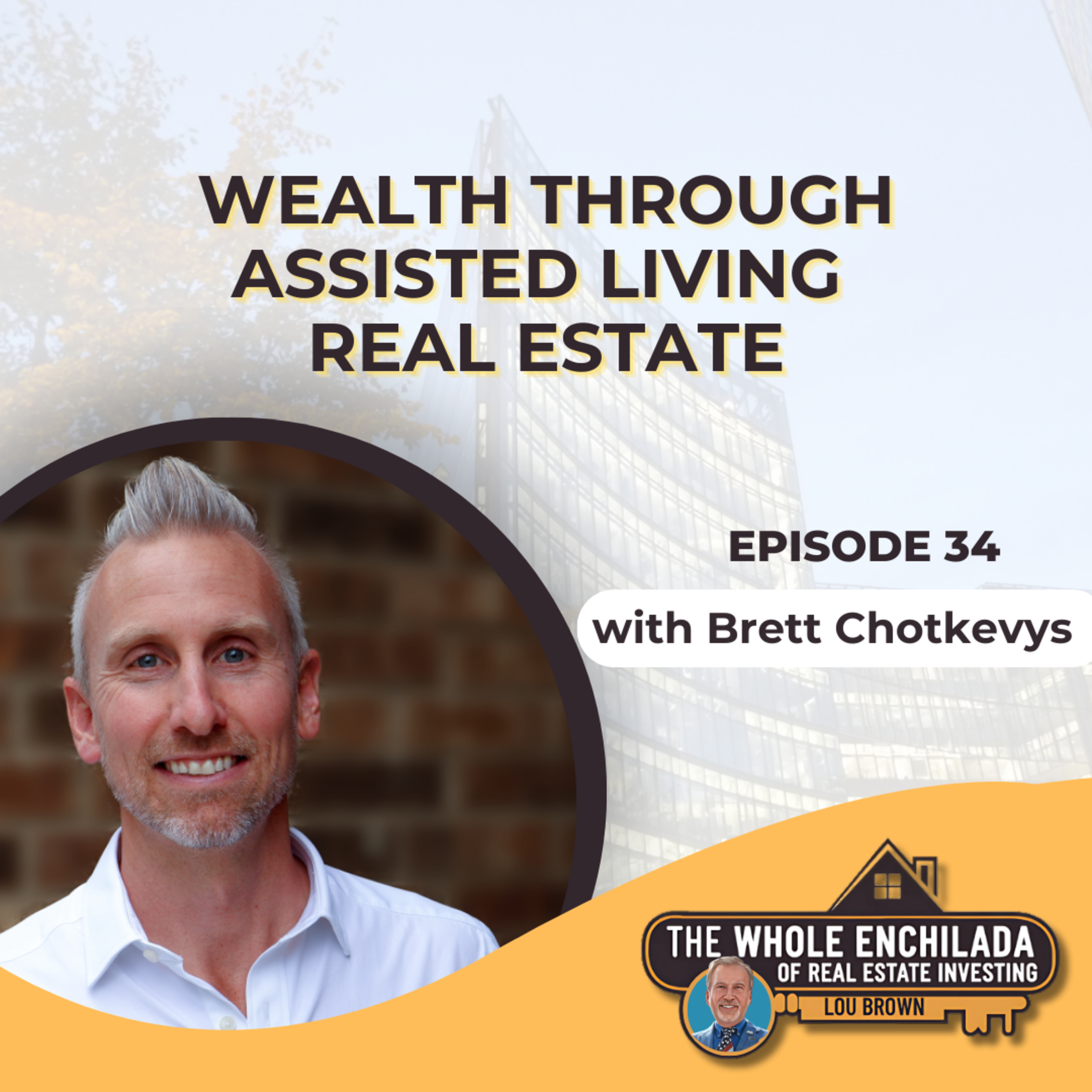 Building Wealth Through Assisted Living Real Estate - EP 34 episode artwork