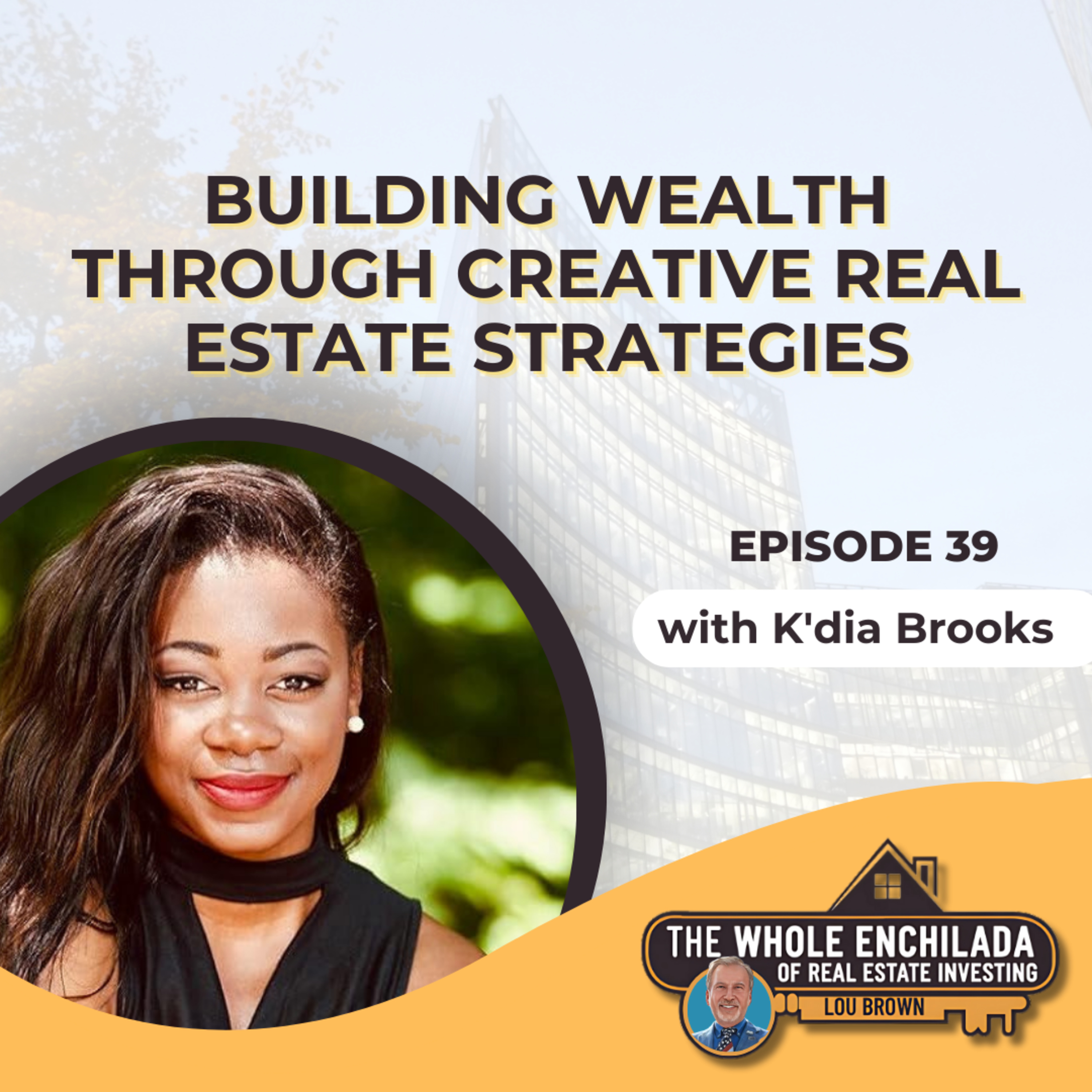 Building Wealth Through Creative Real Estate Strategies – EP 39