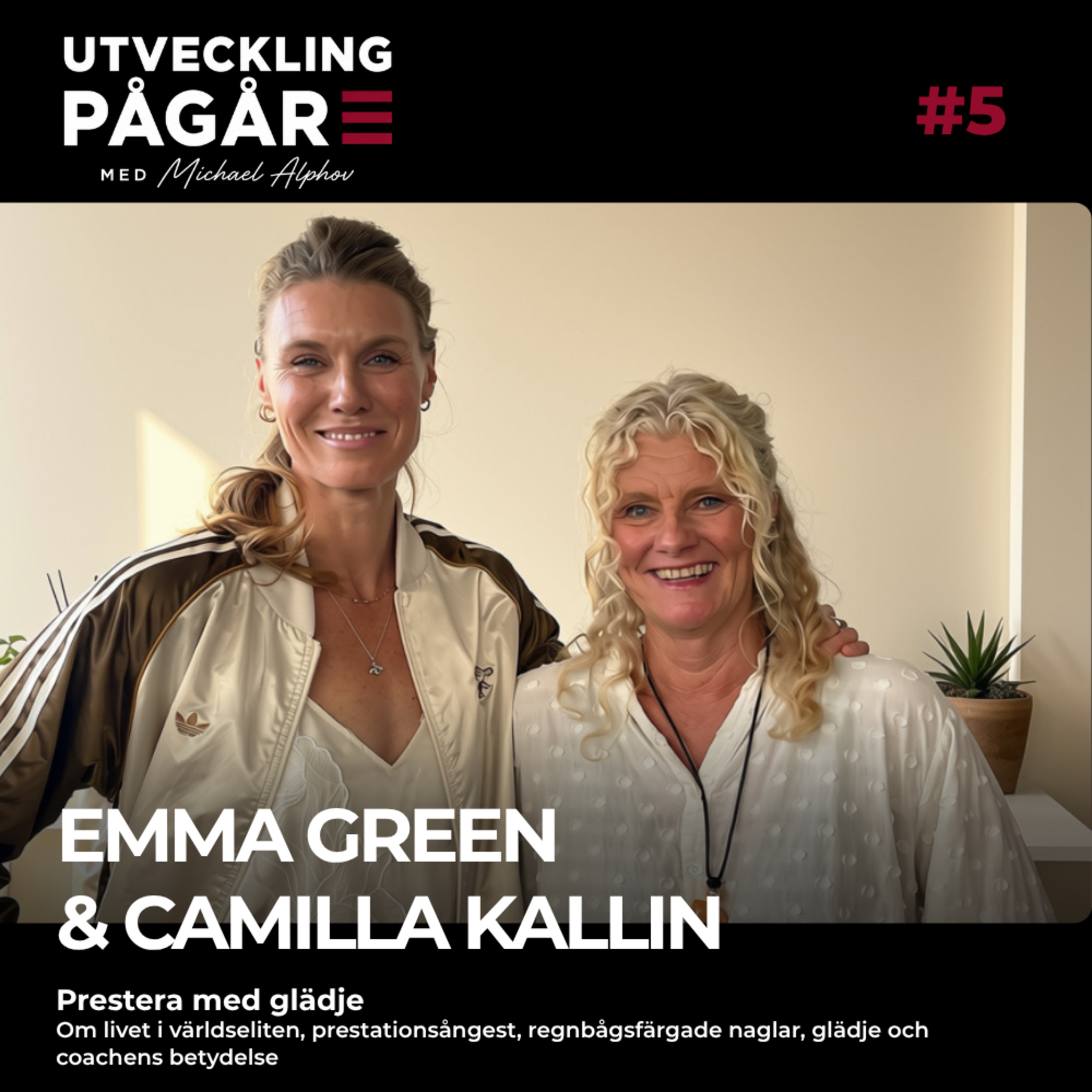 #5 Emma Green & Camilla Kallin: Livet i världseliten, prestationsångest, regnbågsfärgade naglar, glädje och coachens betydelse episode artwork