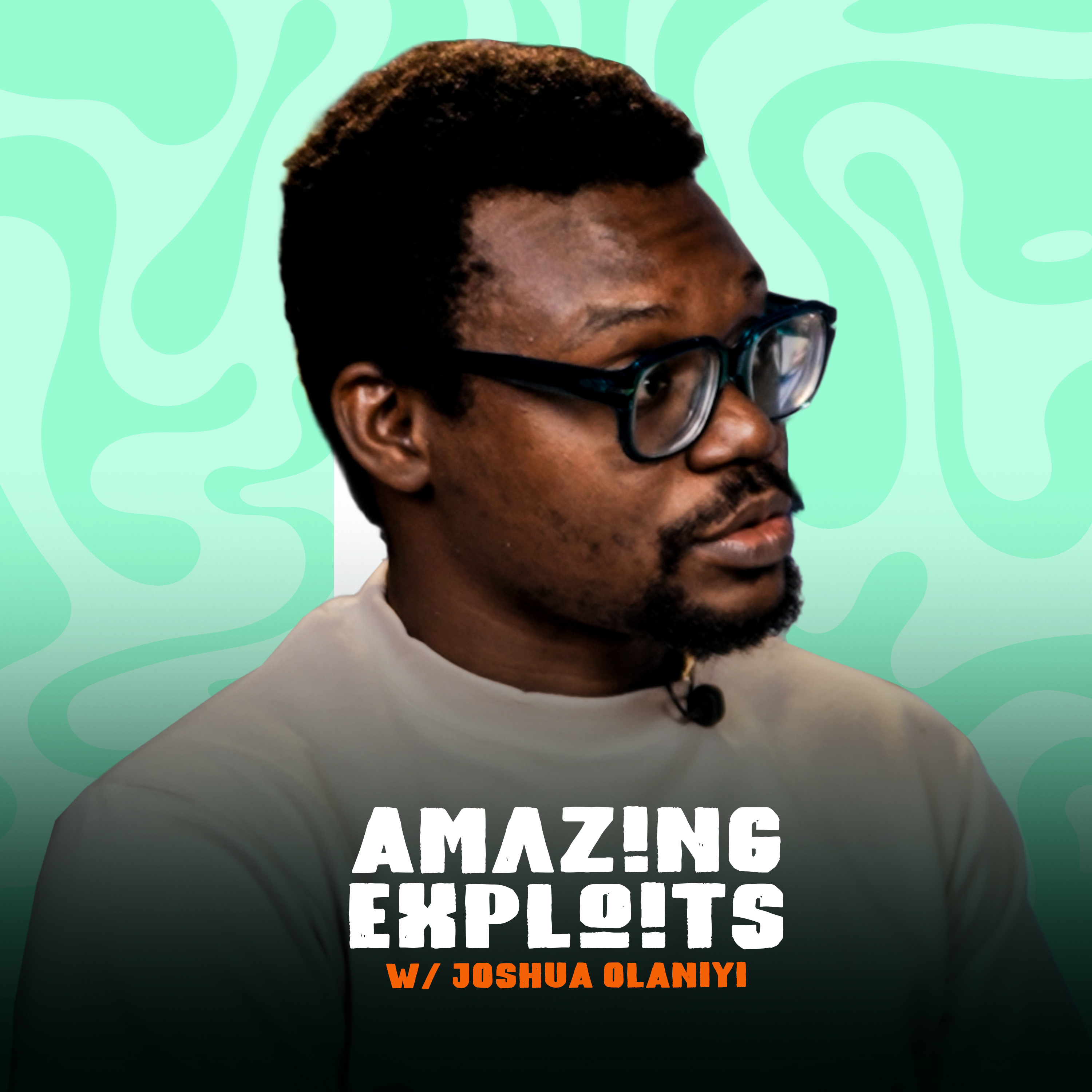 Amazing Exploits Podcast w/ Joshua Olaniyi