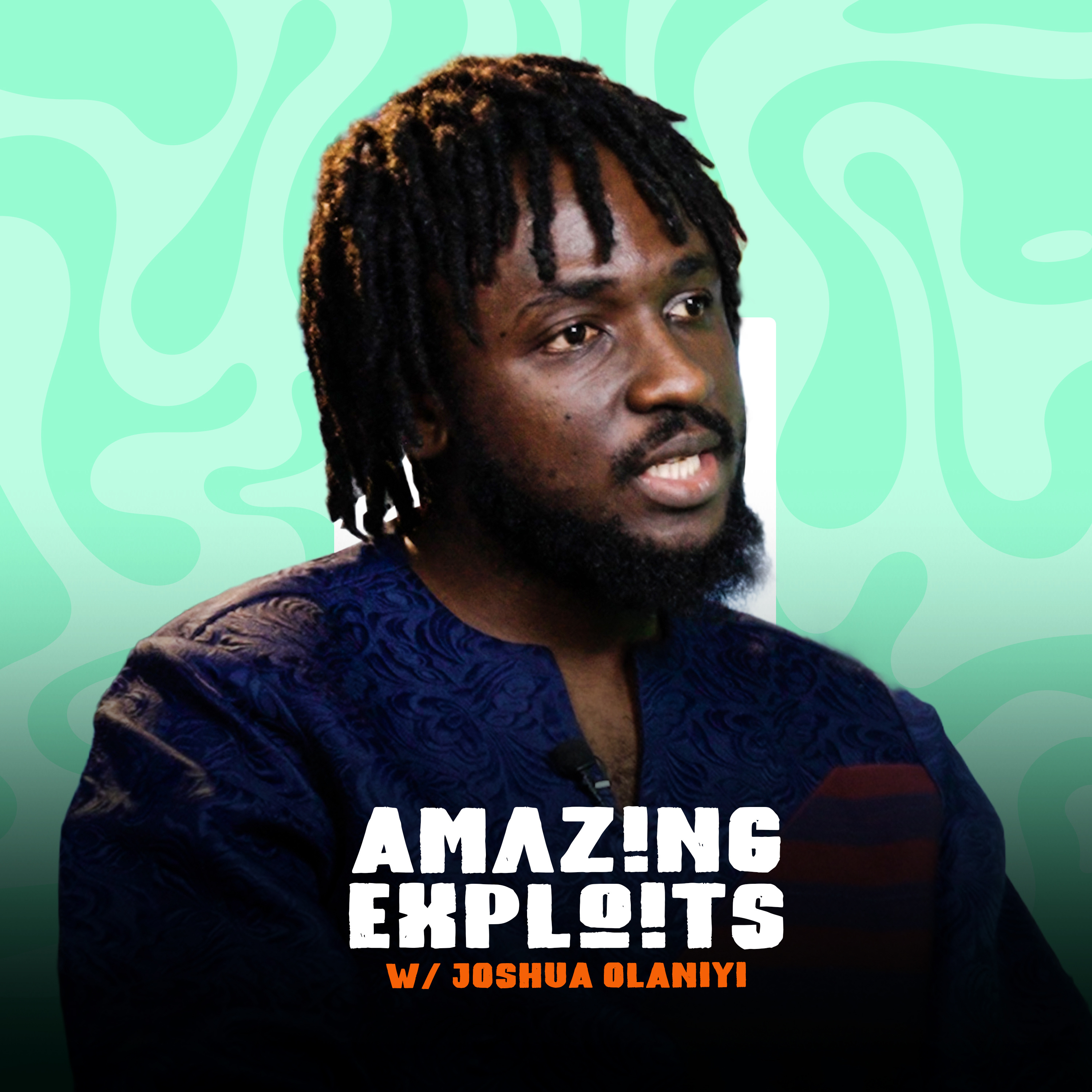 Amazing Exploits Podcast w/ Joshua Olaniyi