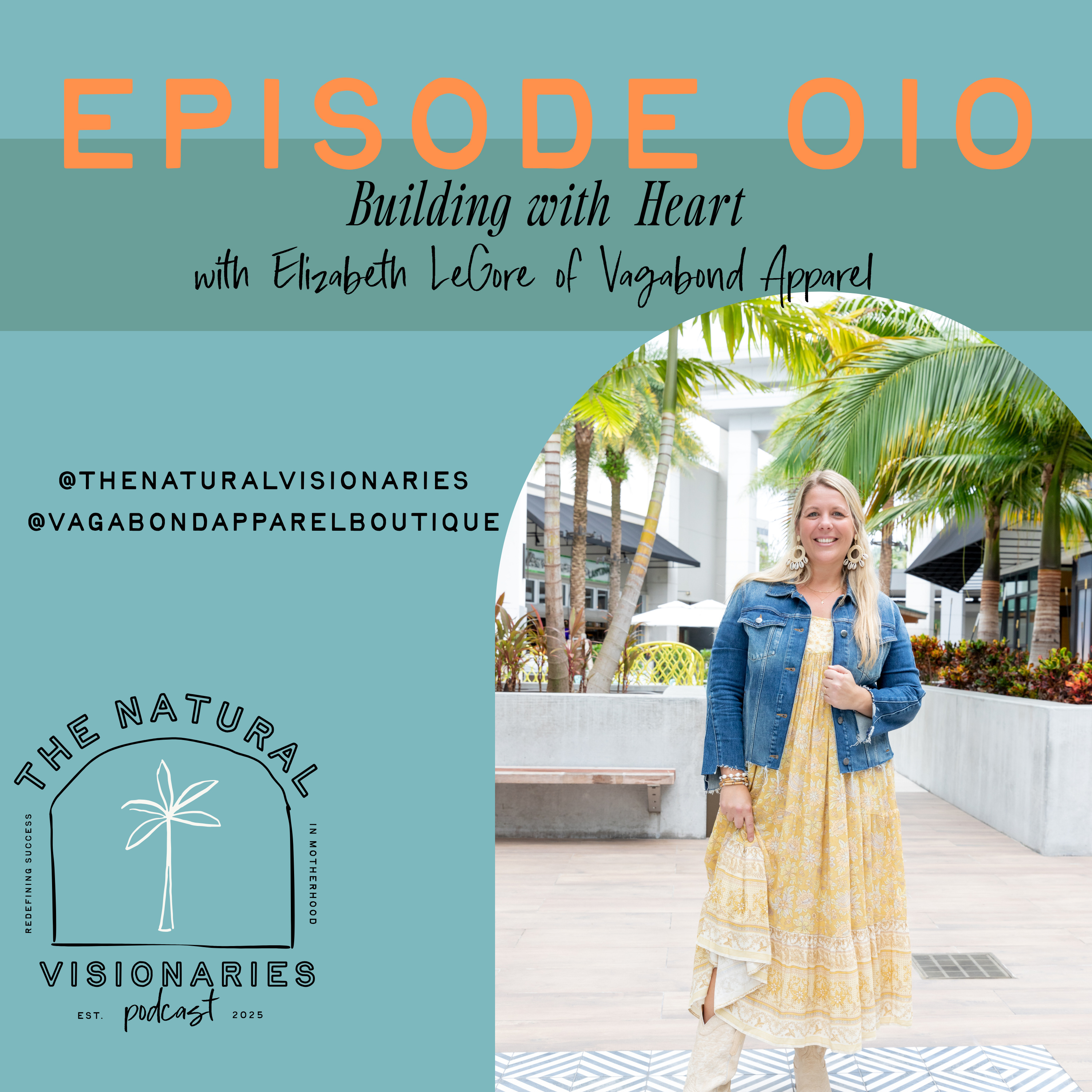 Episode 010 | Building with Heart with Elizabeth LeGore from Vagabond Apparel
