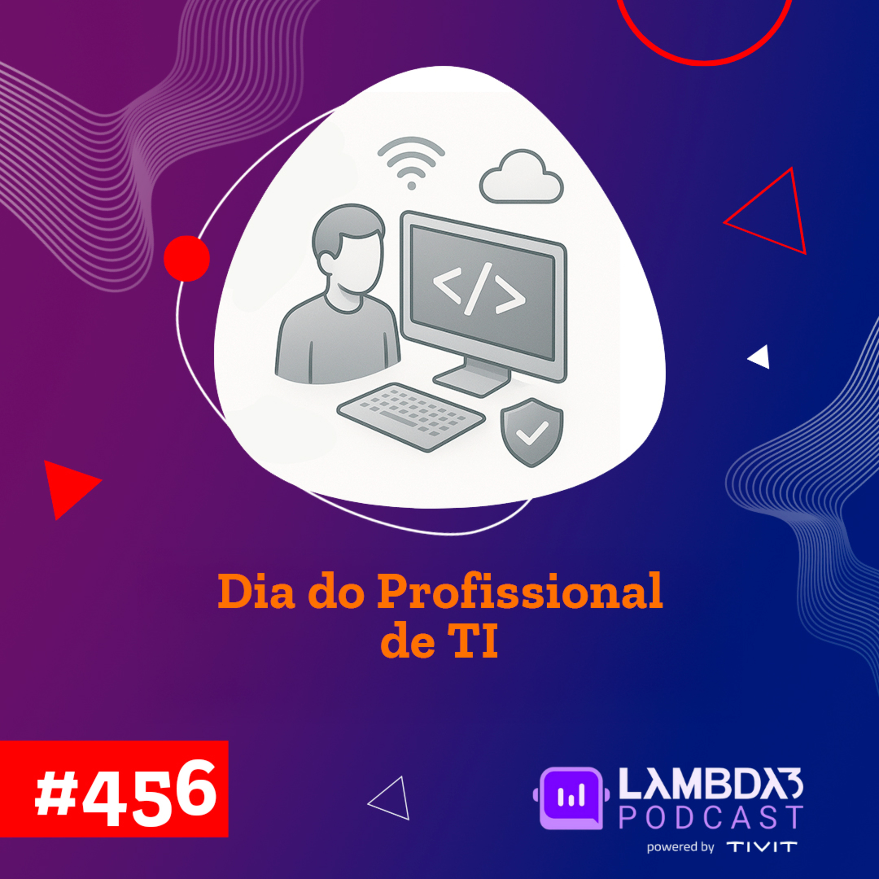Lambda3 Podcast 456 - Dia do Profissional de TI