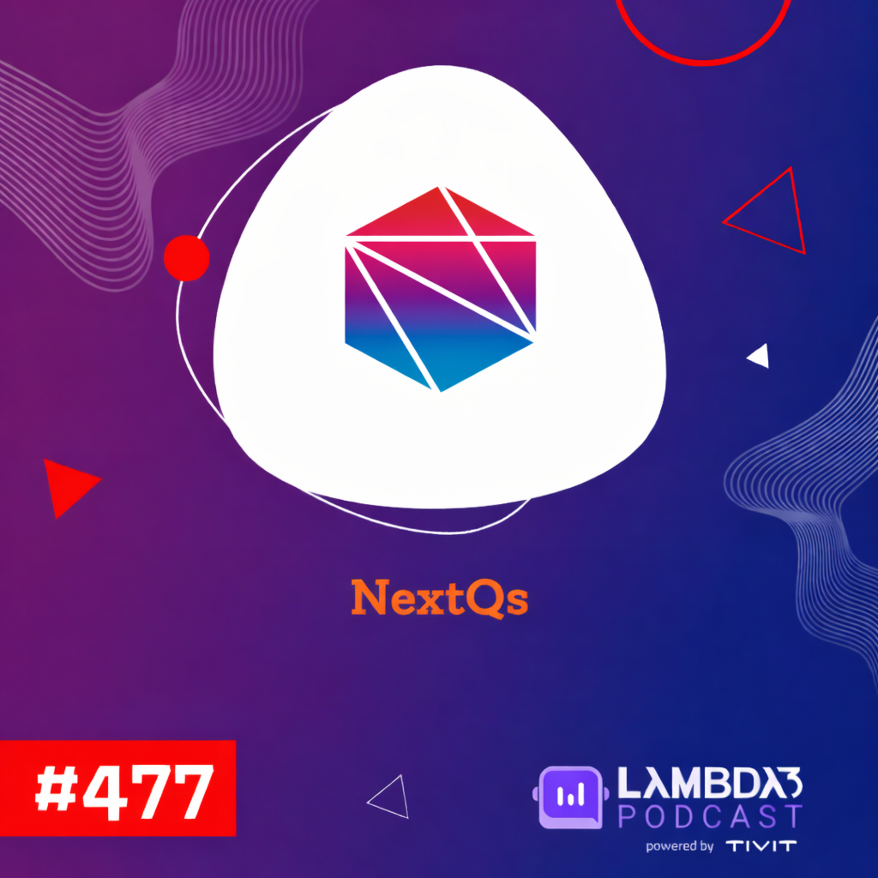 Lambda3 Podcast 477 - NextQs
