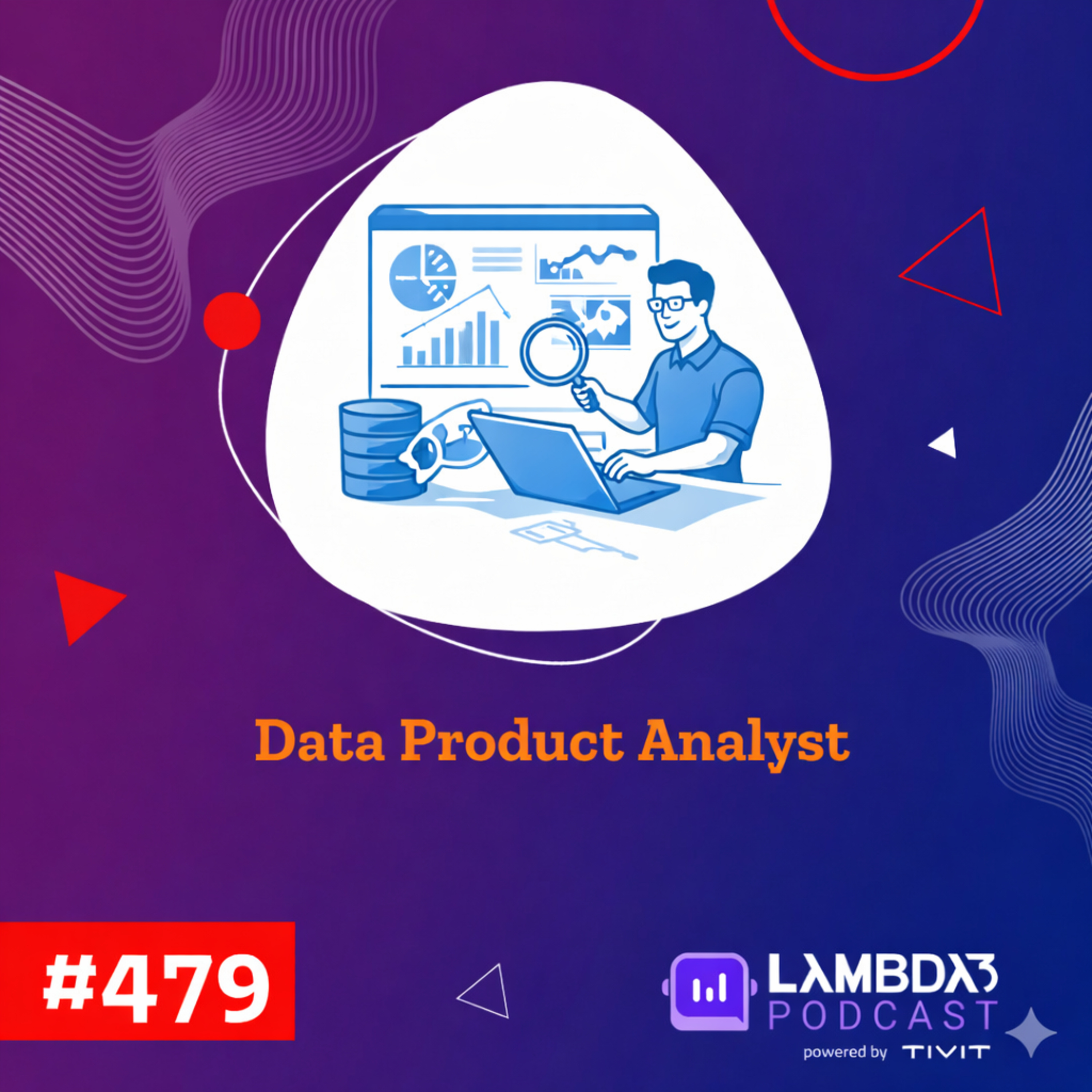 Lambda3 Podcast 479 - Data Product Analyst