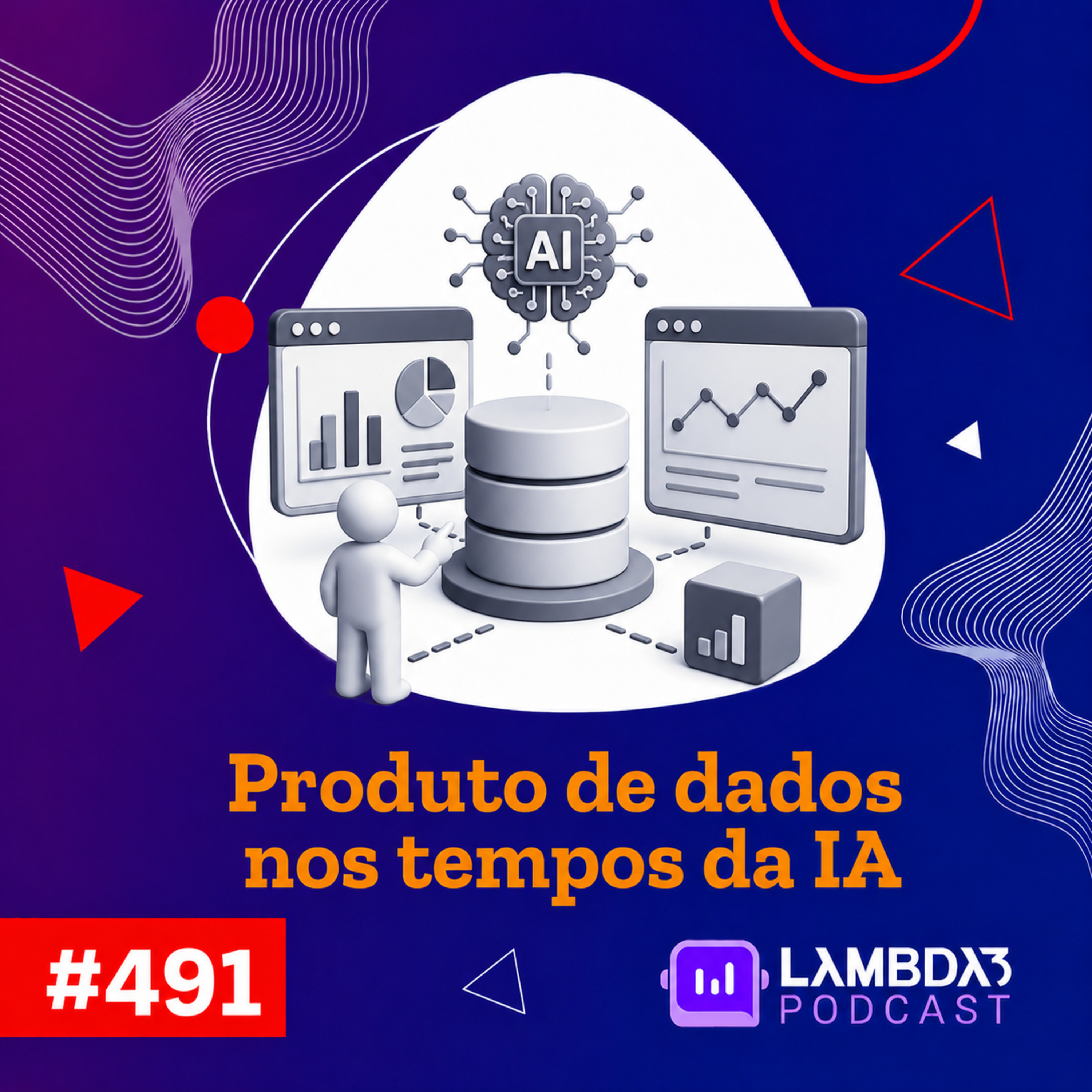 Lambda3 Podcast 491 - Produto de dados nos tempos da IA