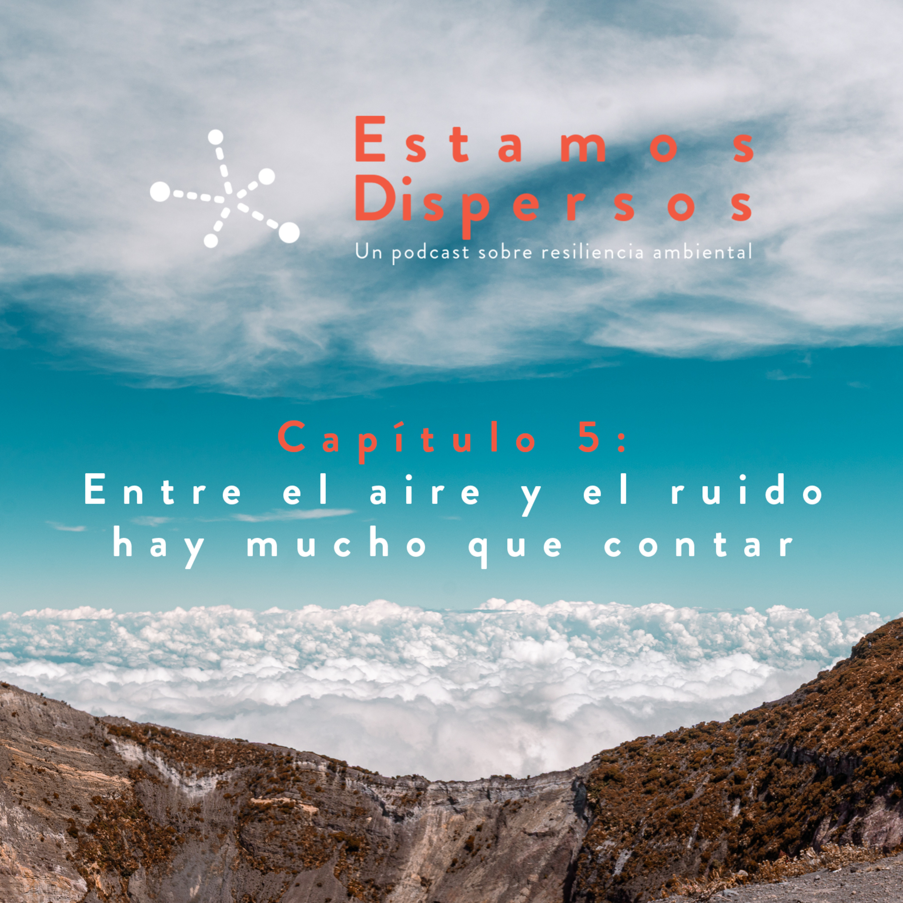 Estamos Dispersos. Un podcast sobre resiliencia ambiental