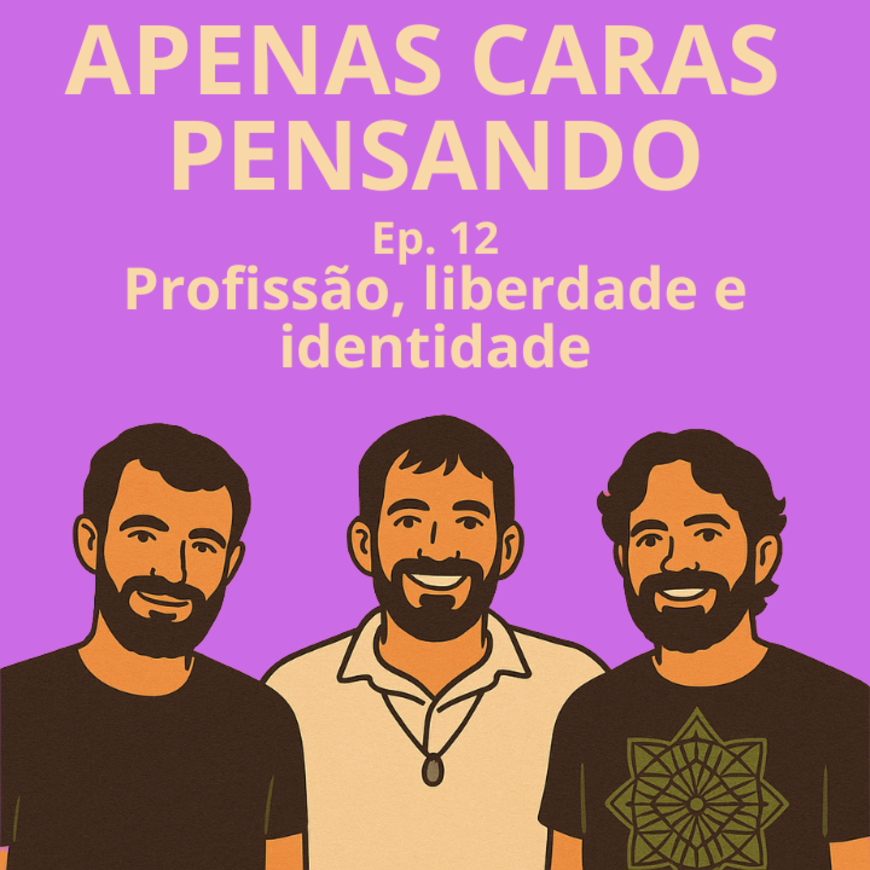 ACP - Apenas Caras Pensando