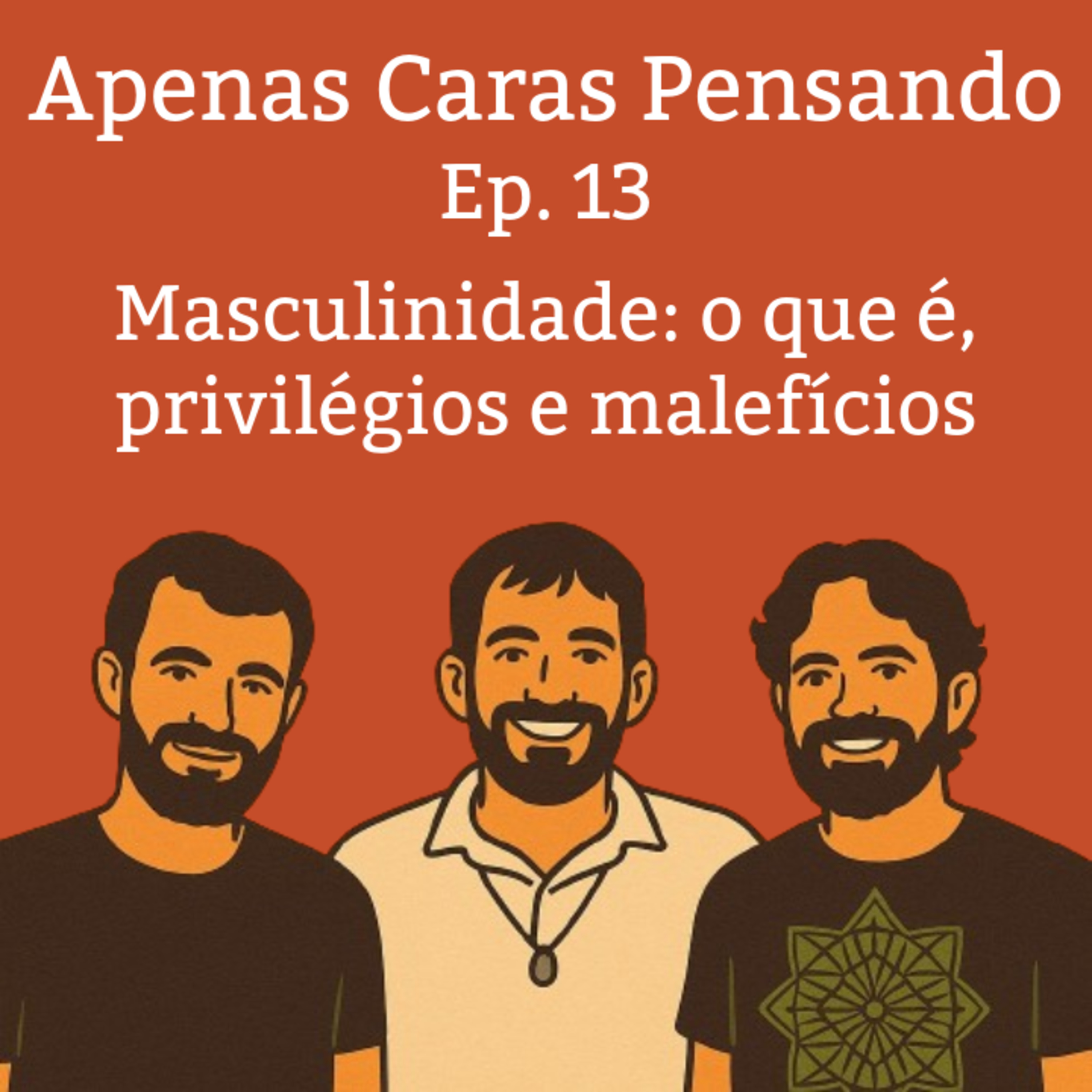 ACP - Apenas Caras Pensando
