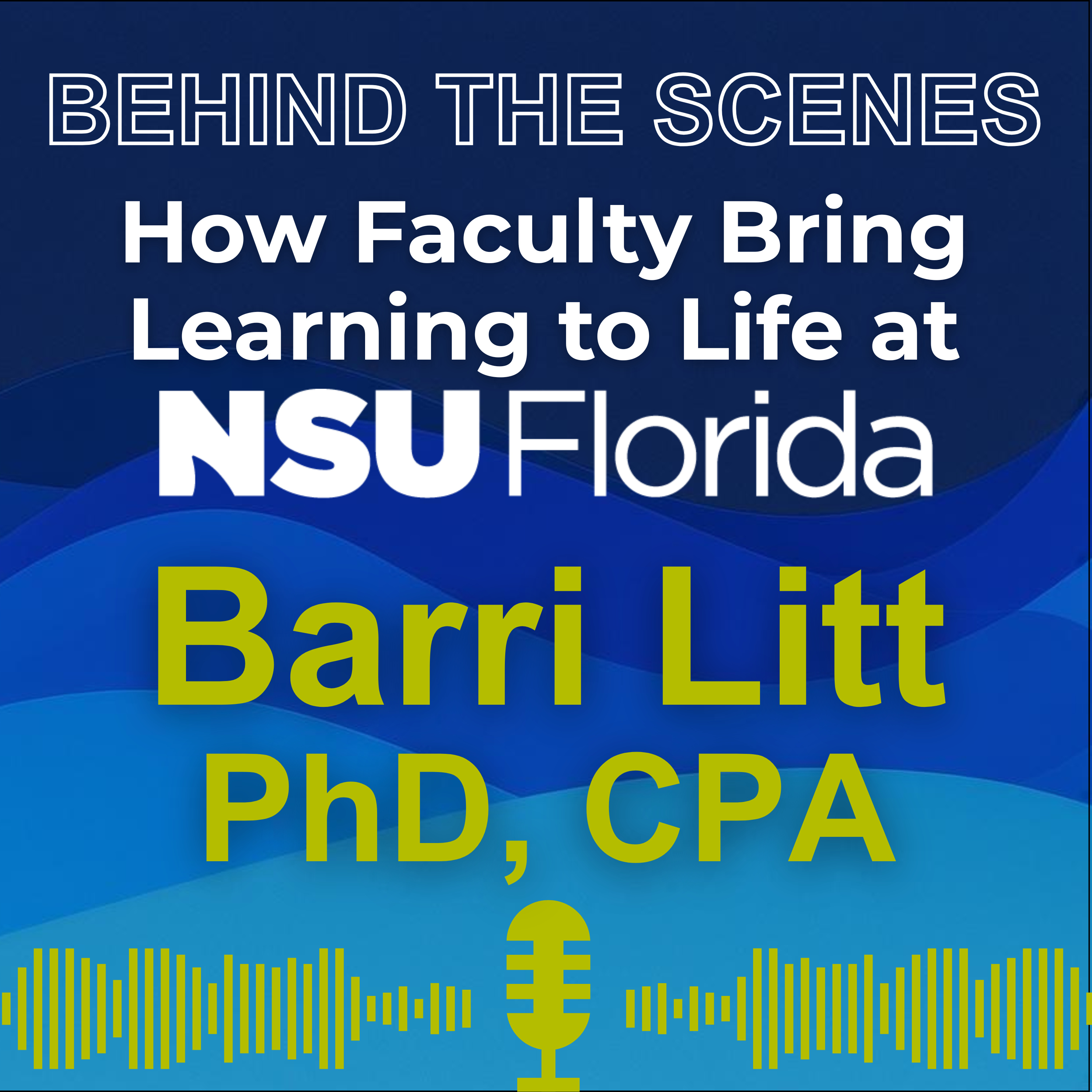 S1 Ep 2 - Behind the Scenes- How Faculty Bring Learning to Life at NSU - Dr. Barri Litt episode artwork