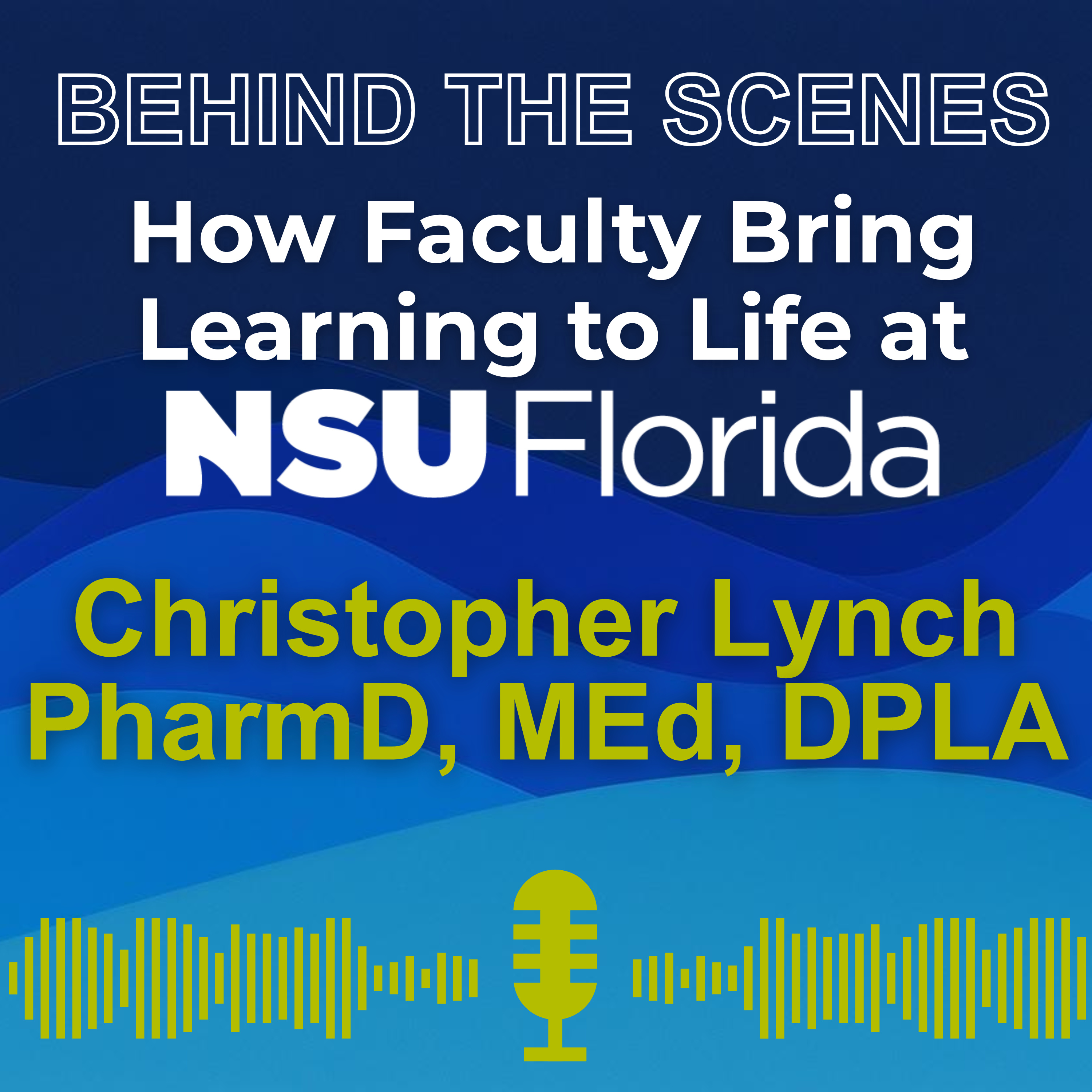 S1 Ep5 - Behind the Scenes- How Faculty Bring Learning to Life at NSU - Dr. Christopher Lynch episode artwork