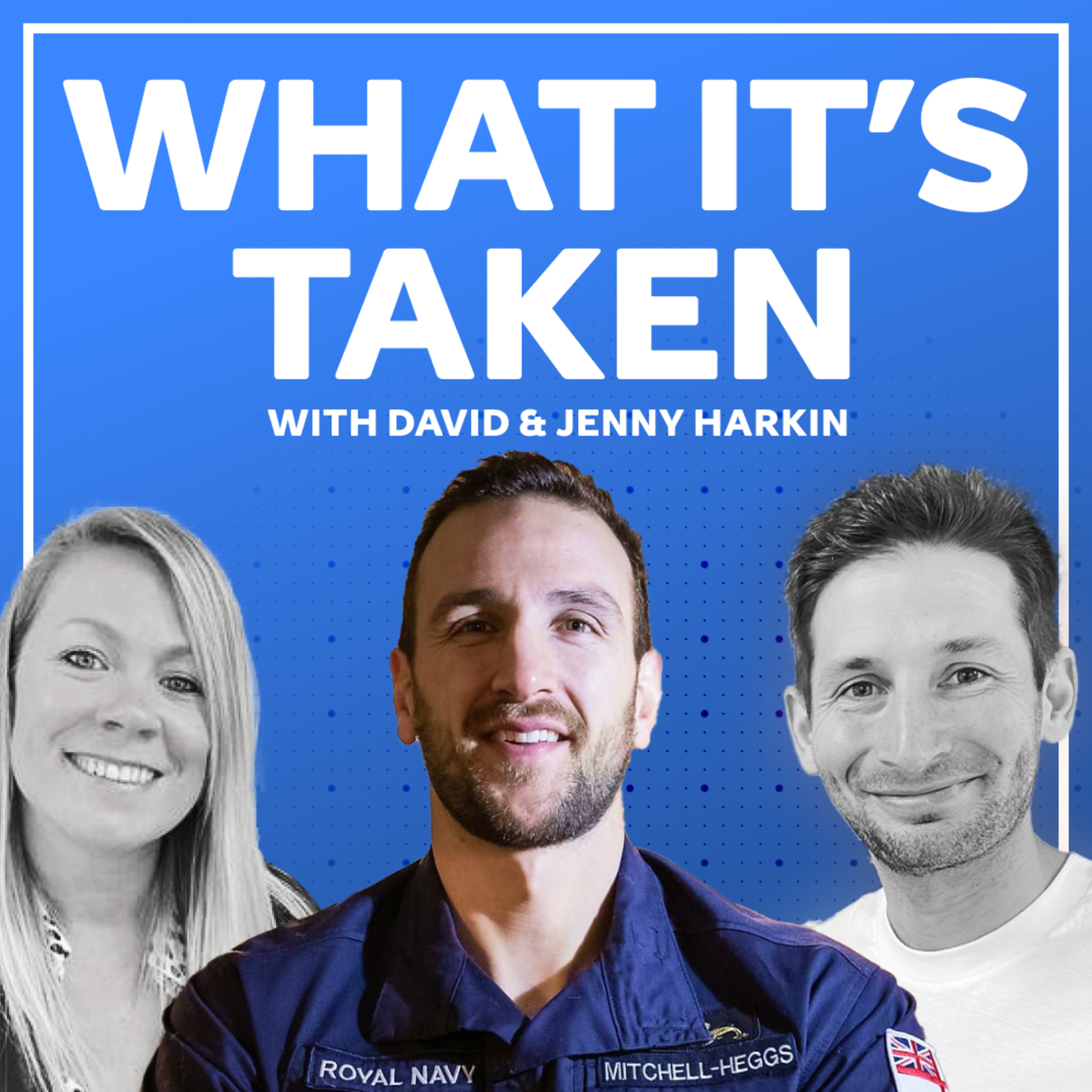 007 What It's Taken: Hugo Mitchell-Heggs MBE – 'Normalising The Extraordinary ' episode artwork