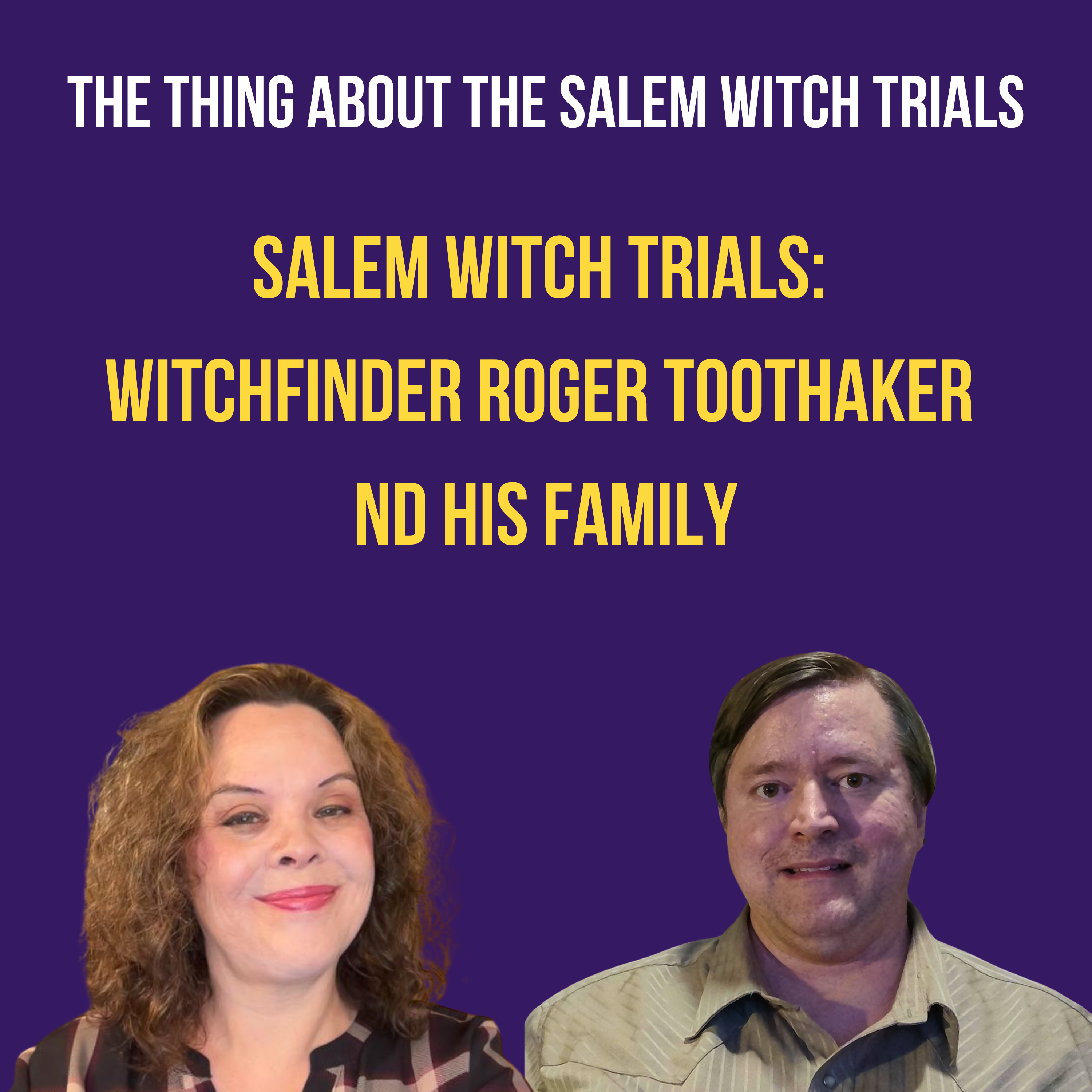 Salem Witch Trials: Witchfinder Roger Toothaker and His Family