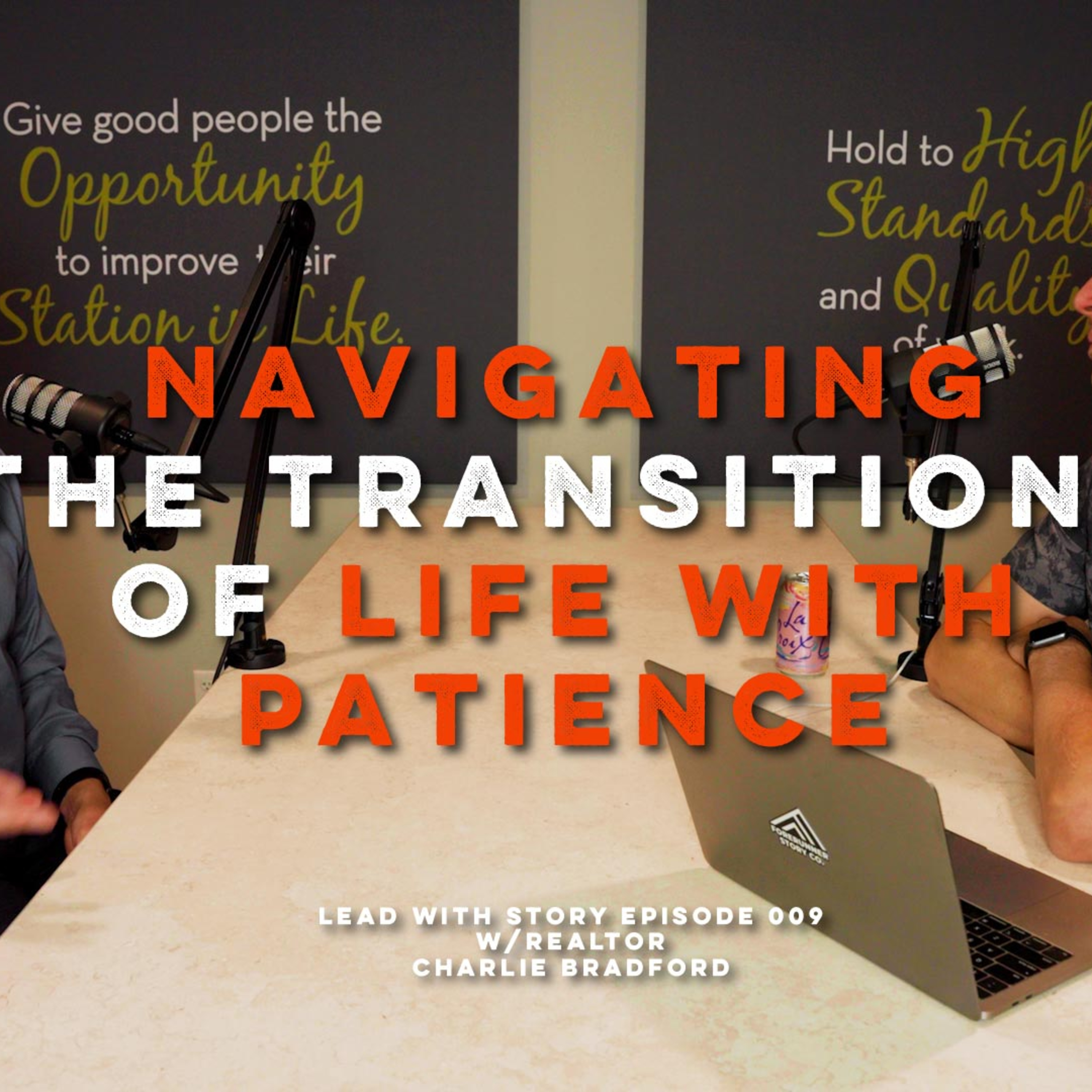 Rocker to Realtor: Navigating The Transitions of Life w/ Charlie Bradford