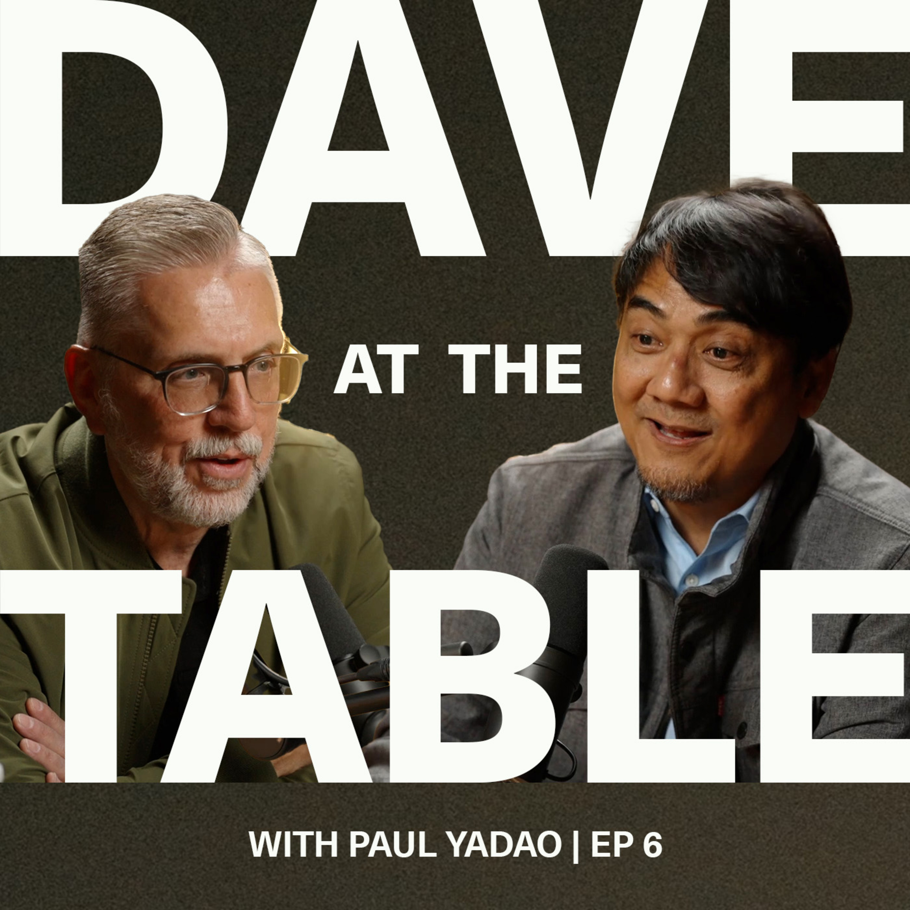 At the table with Paul Yadao | Ep 6