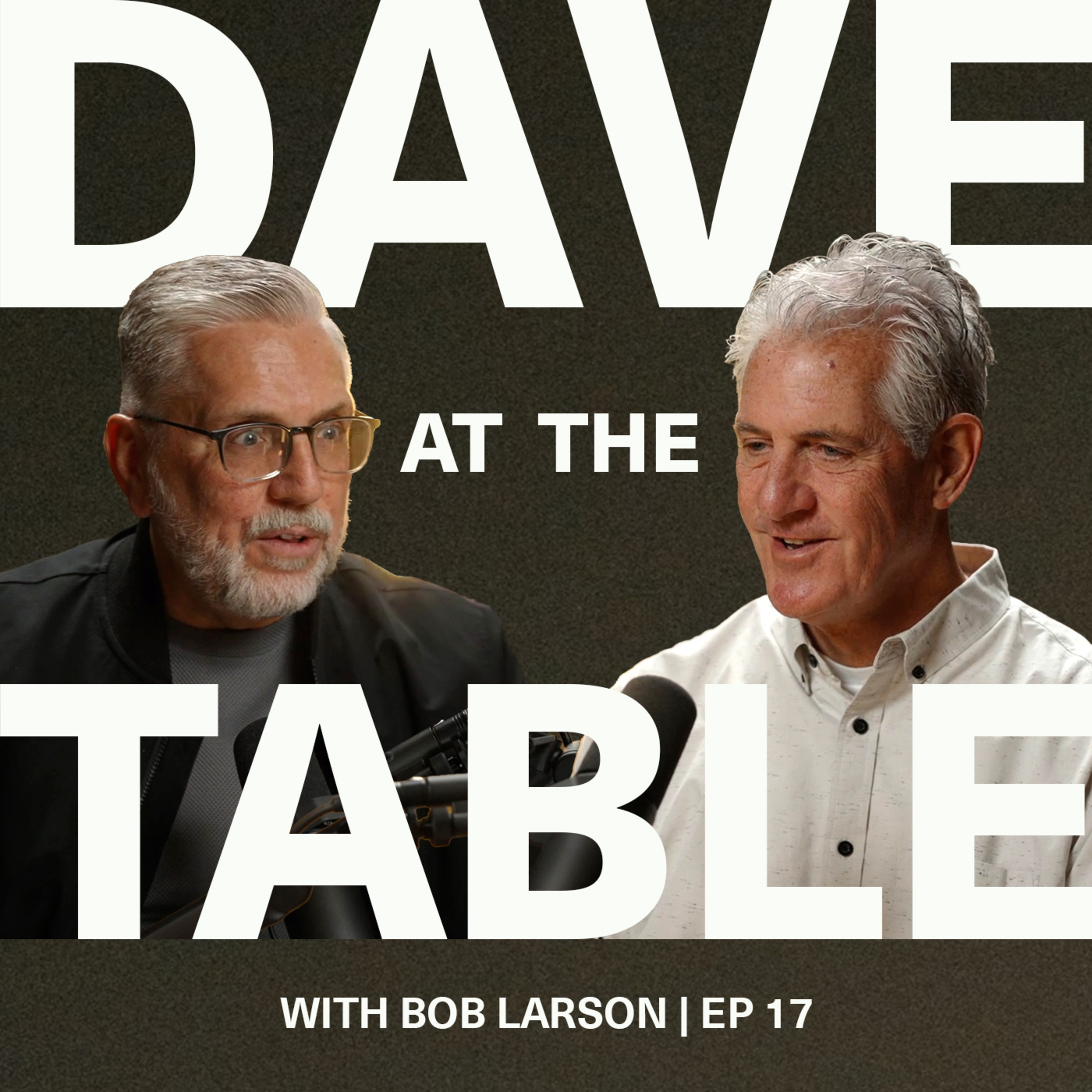 At the table with Bob Larson | Ep 17