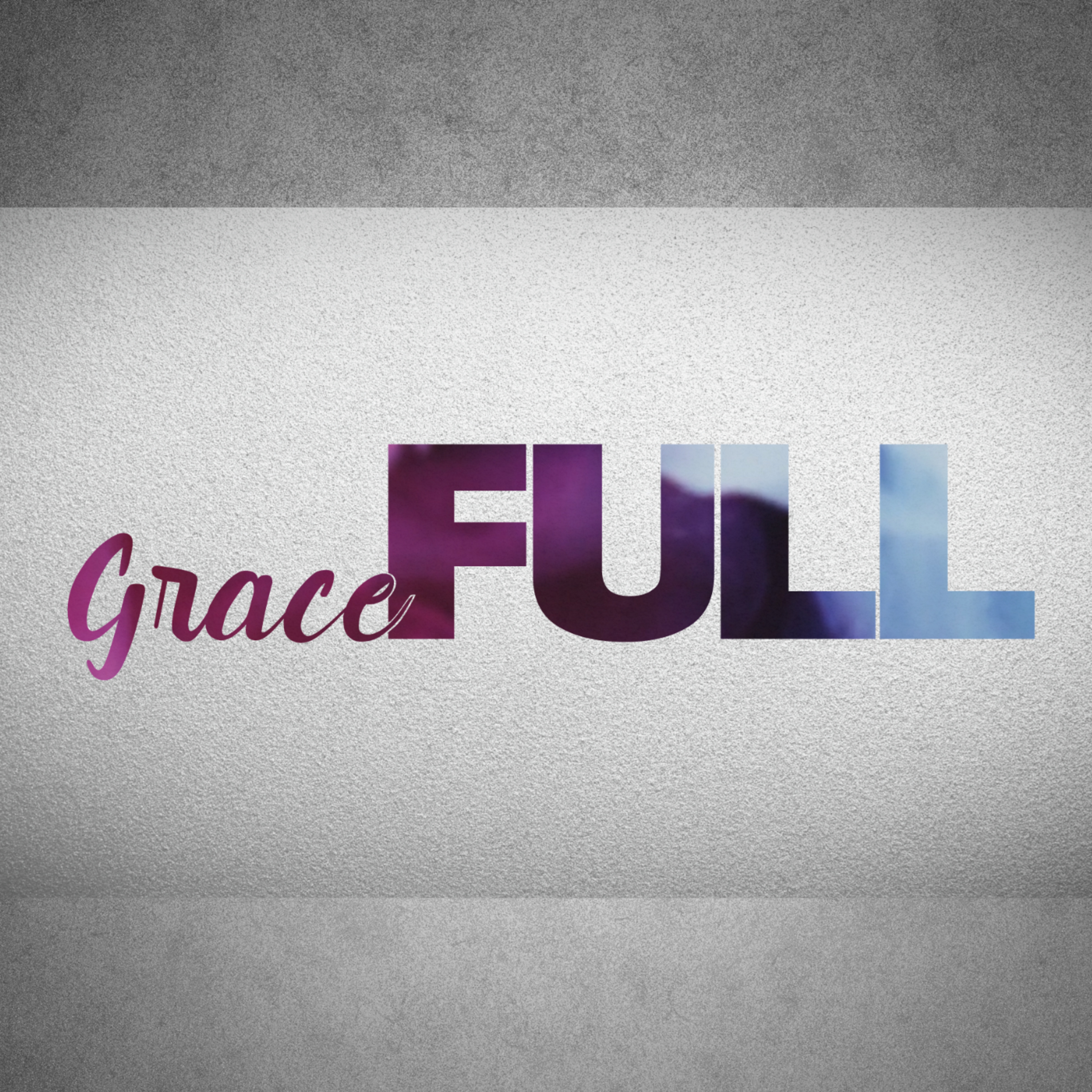 To the Full: Grace Full episode artwork