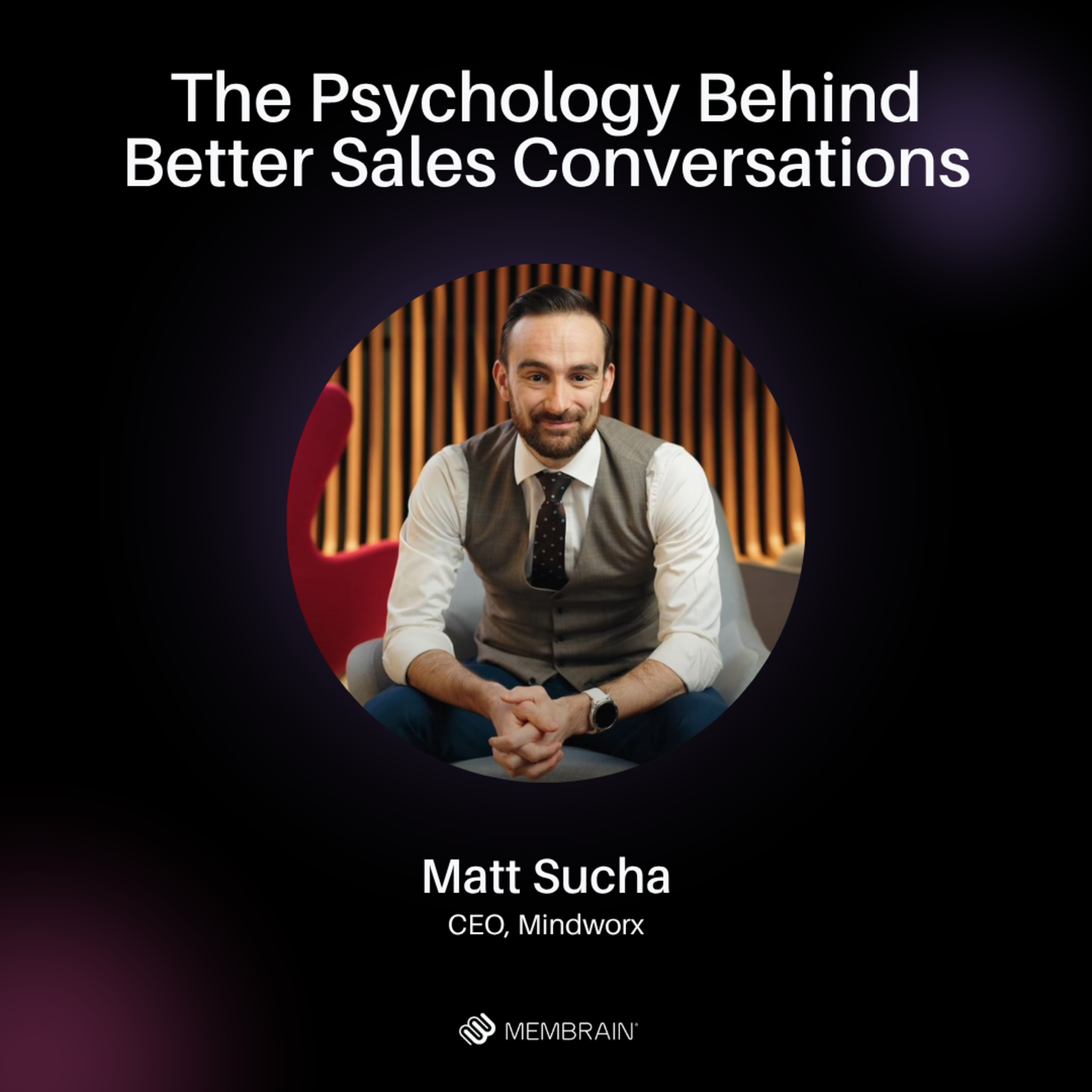 The Psychology Behind Better Sales Conversations │ Matt Sucha episode artwork