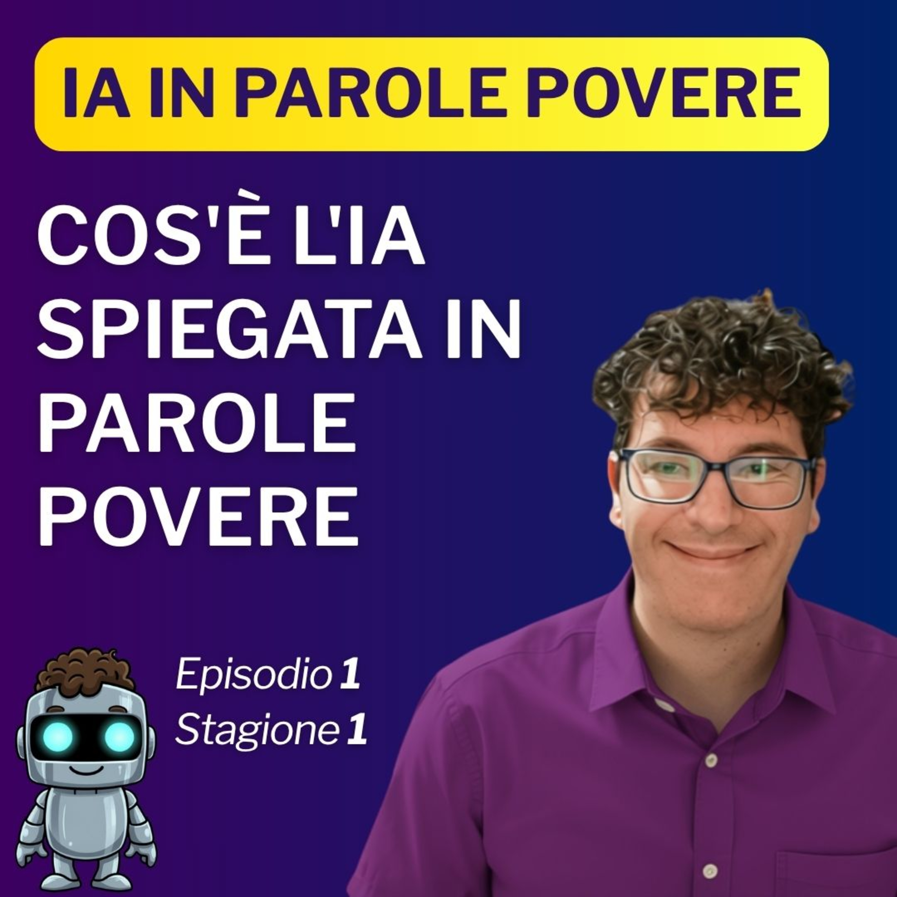 Cos'è Davvero l'Intelligenza Artificiale? in parole povere episode artwork