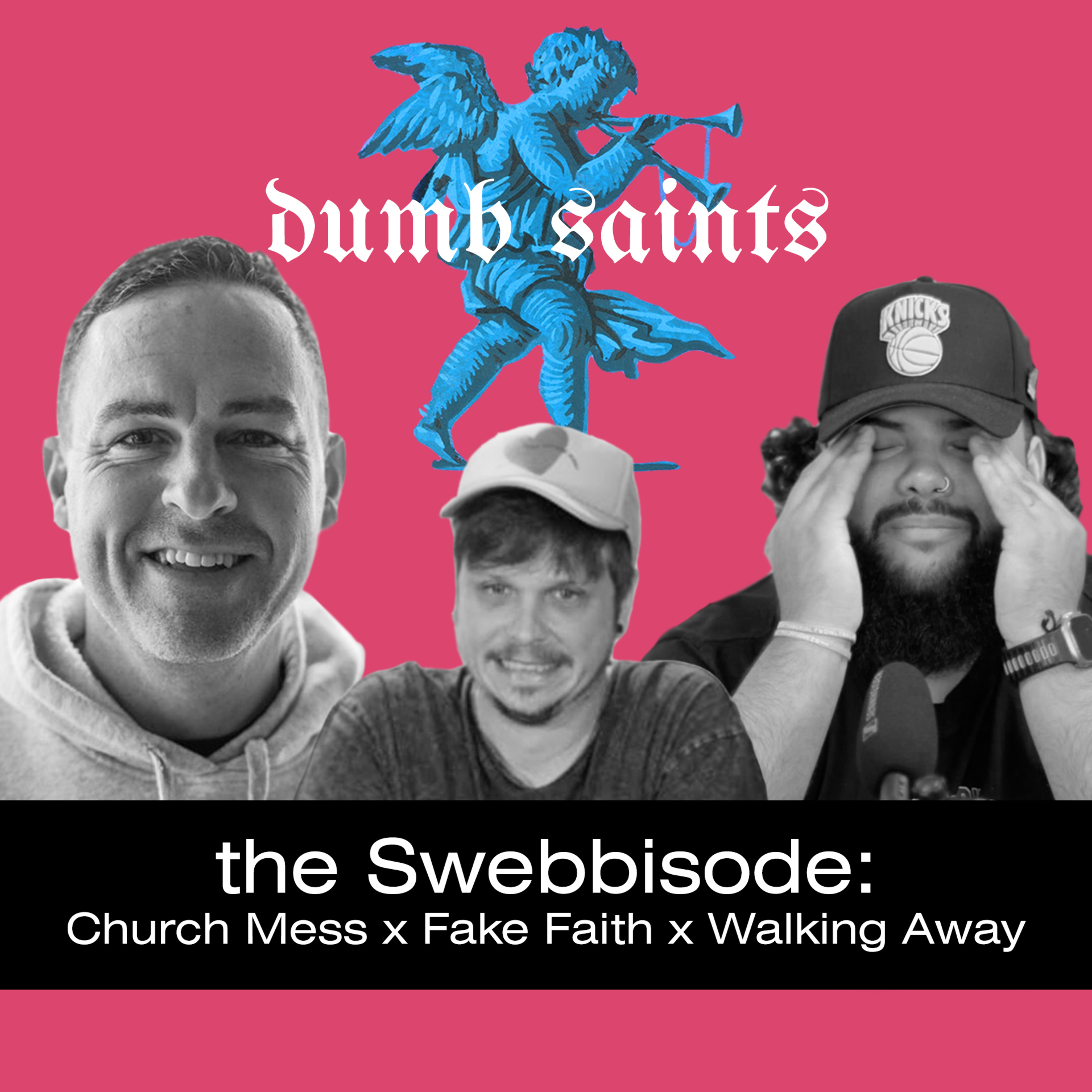 The Swebbisode: Church Mess x Fake Faith x Walking Away