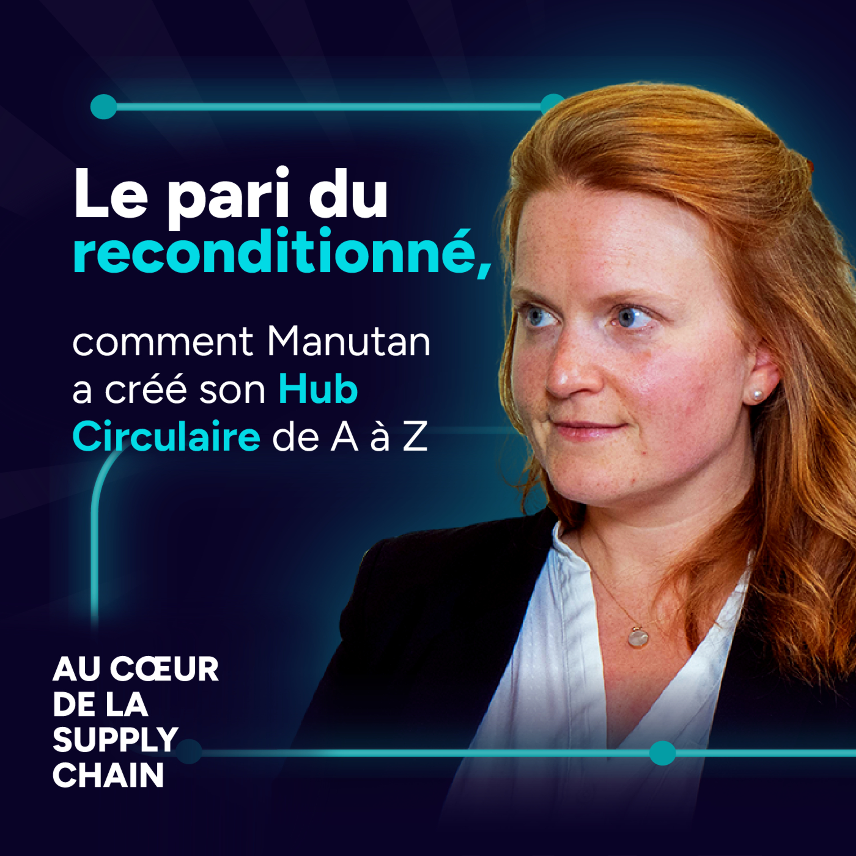 #14 - Le pari du reconditionné, comment Manutan a créé son Hub Circulaire de A à Z episode artwork