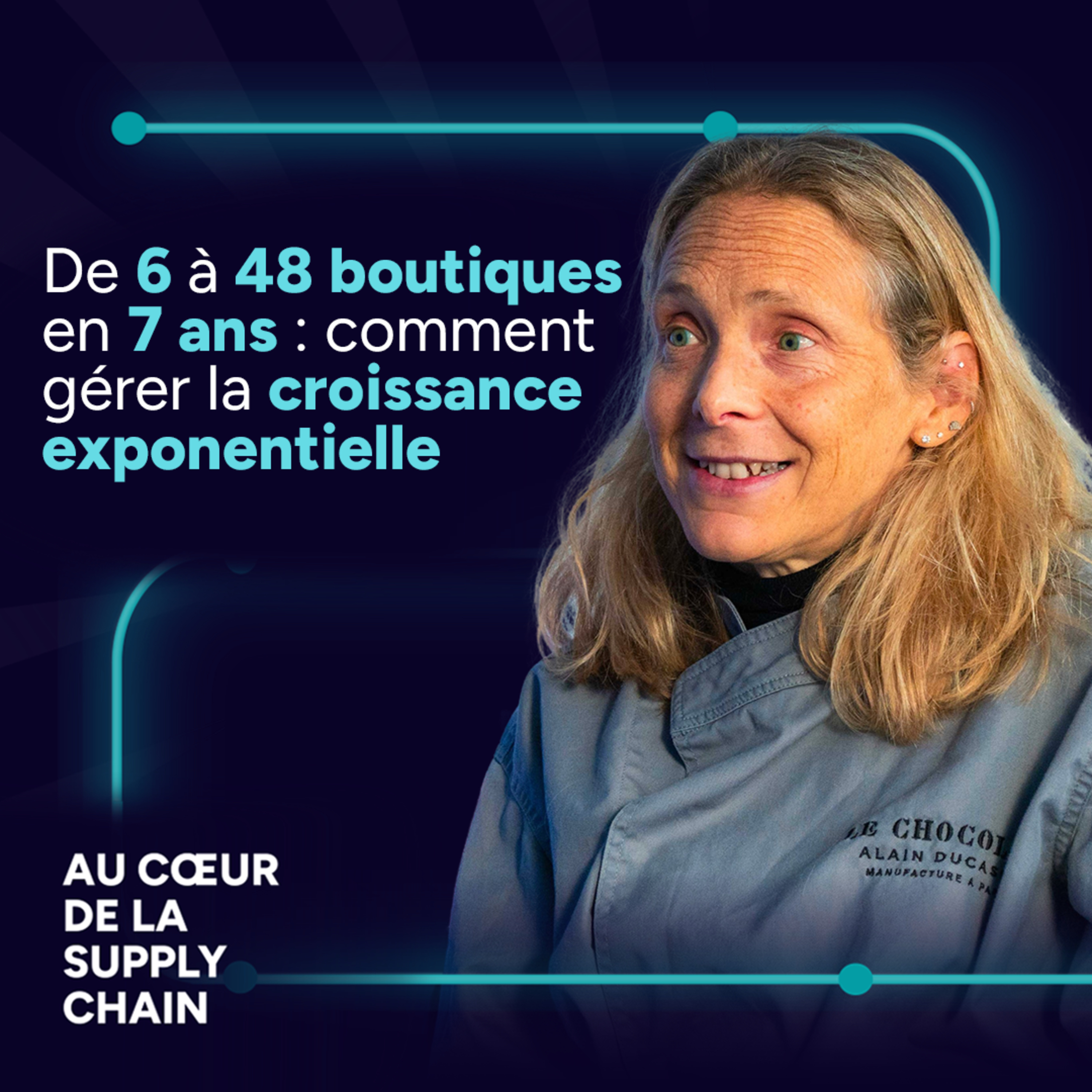 #28 - De 6 à 48 boutiques en 7 ans : comment gérer la croissance exponentielle