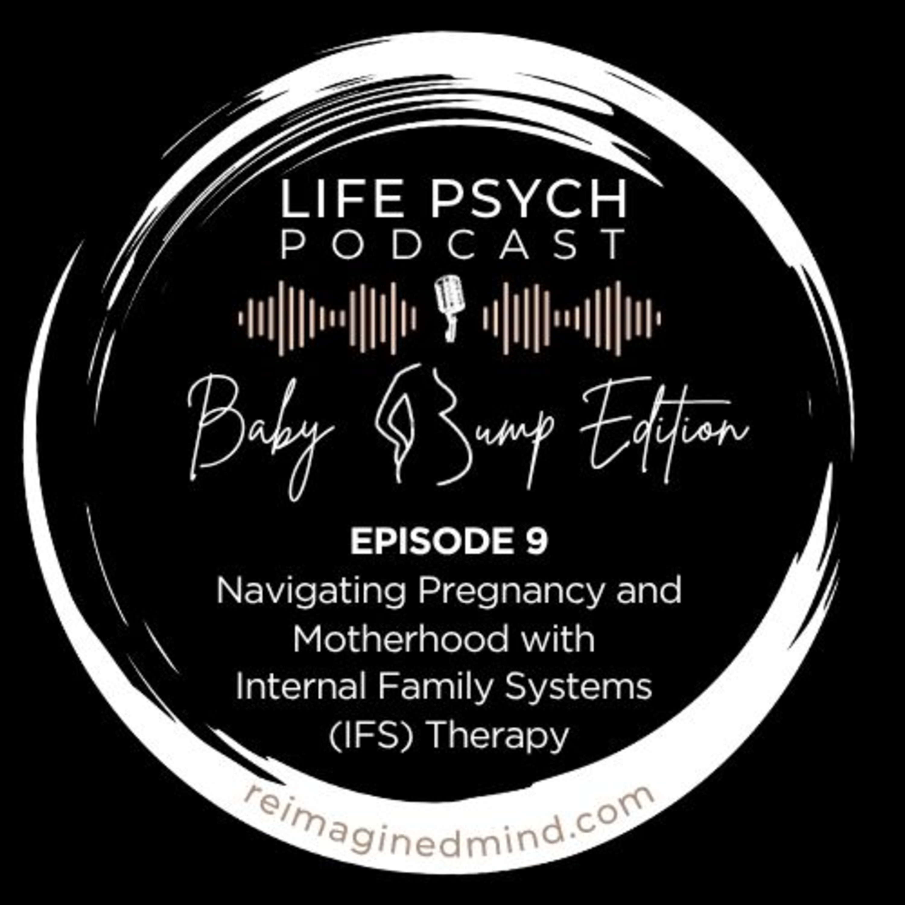 Episode 9: Navigating Pregnancy and Motherhood with Internal Family Systems (IFS) Therapy