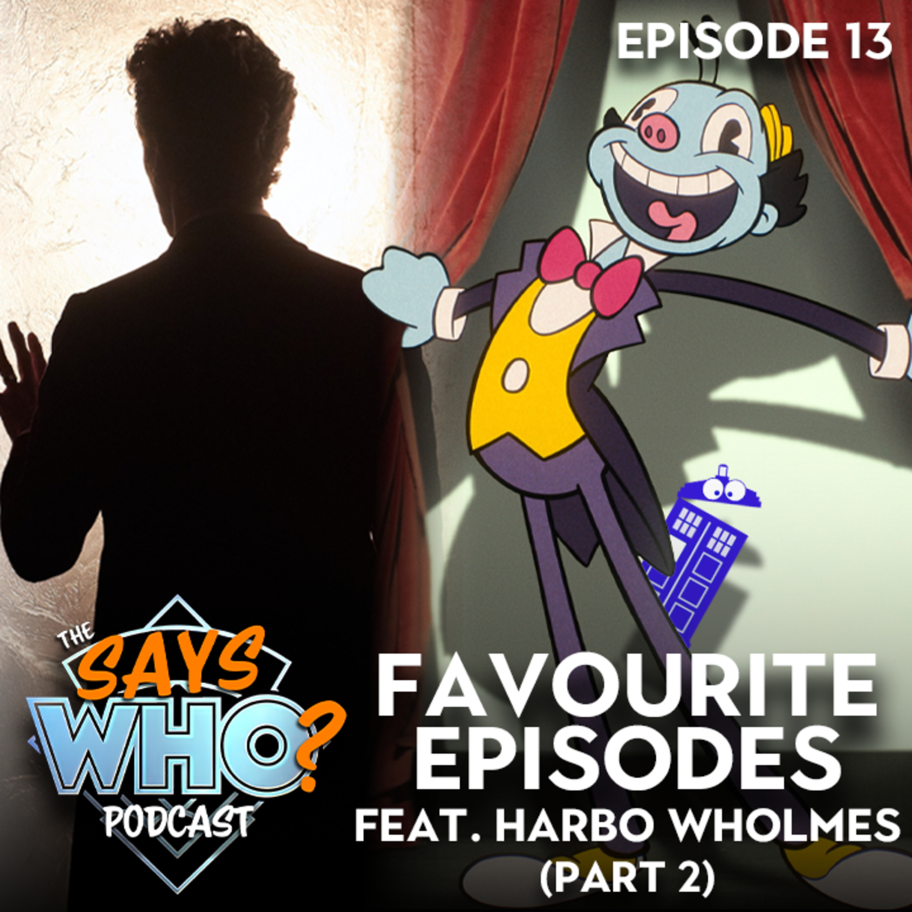 #13 Our Favourite Episodes (feat. Harbo Wholmes) - Part 2