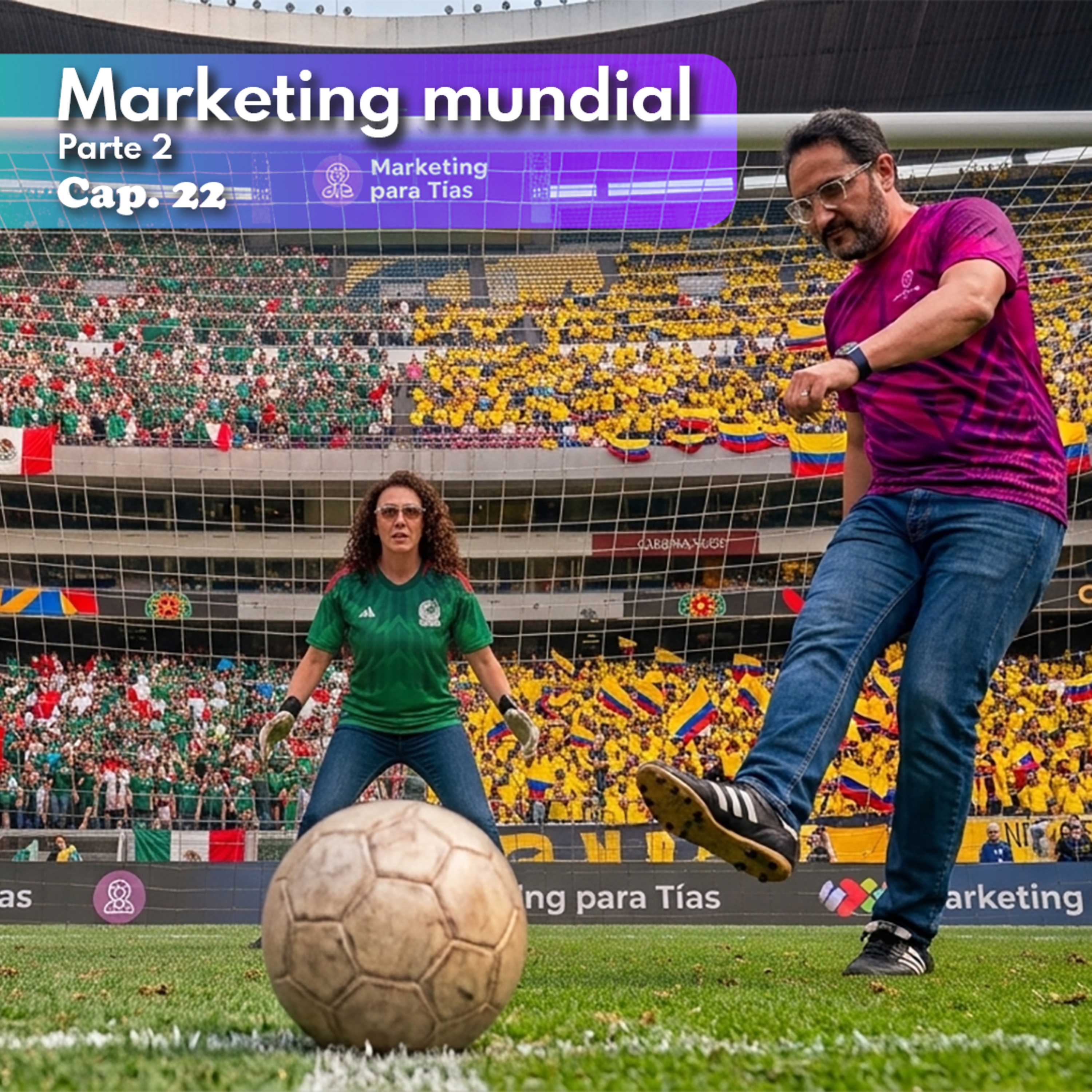 22. Marketing mundial (parte 2) episode artwork