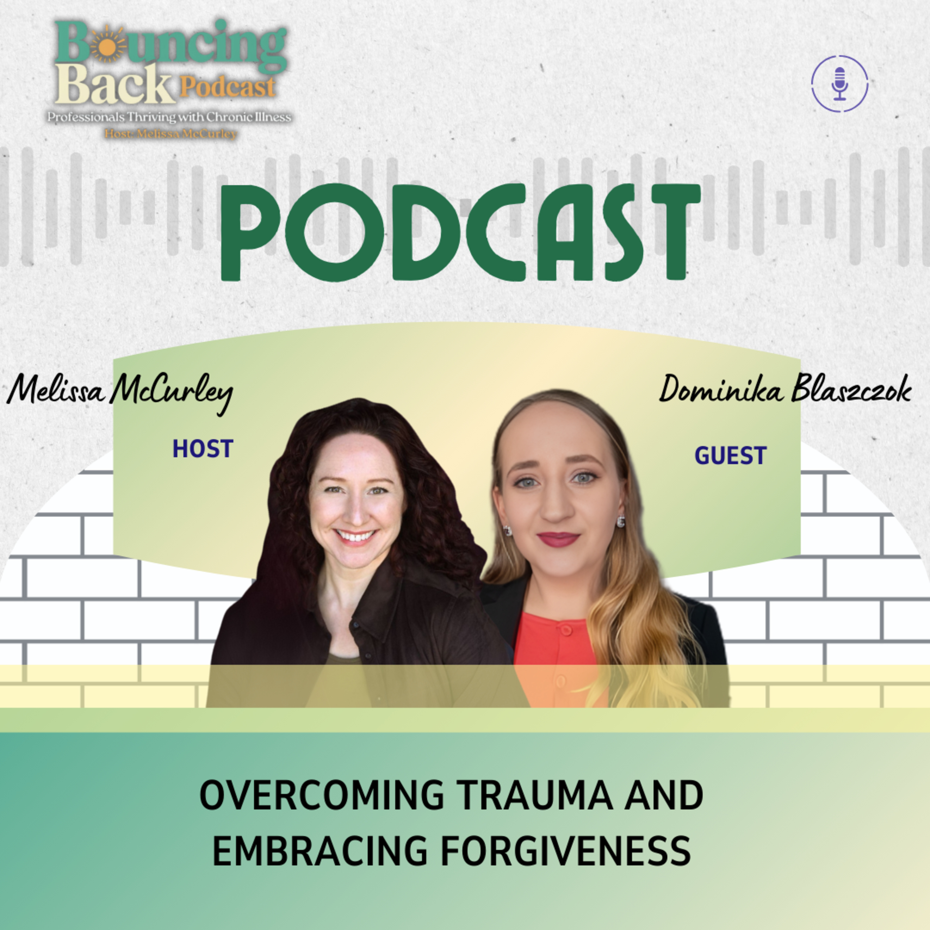 Overcoming Trauma and Embracing Forgiveness while Thriving with Chronic Illness