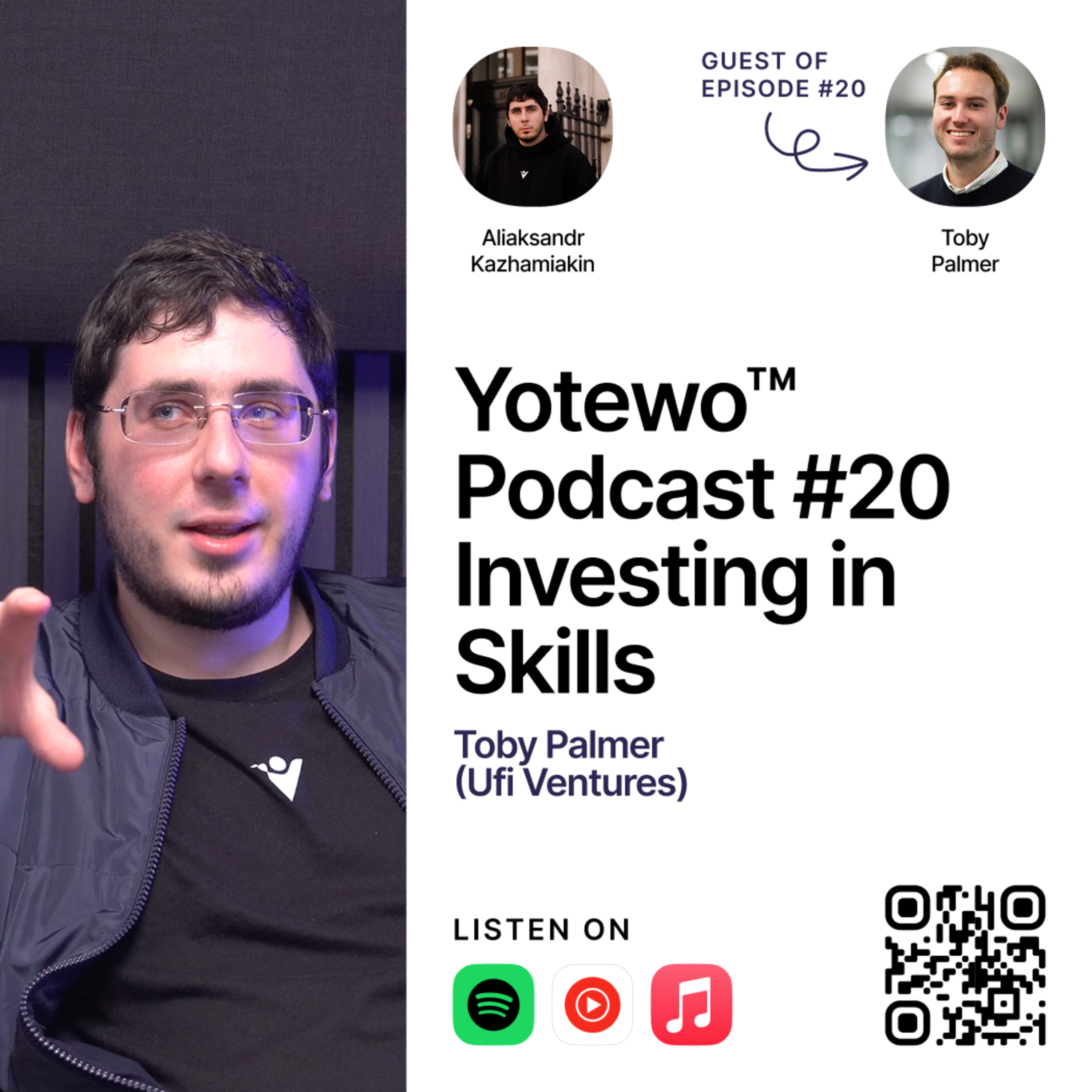 Yotewo™ Podcast #20 Investing in Skills – Toby Palmer (Ufi Ventures)